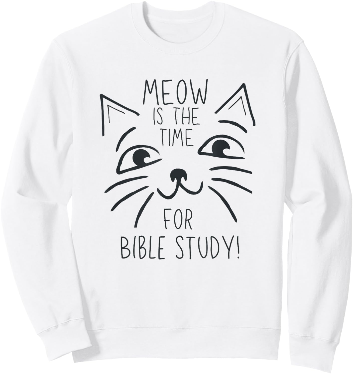 Funny Kitten Christian Faith Church Bible Study Cat Men Women Sweatshirt - Sweatshirt | White