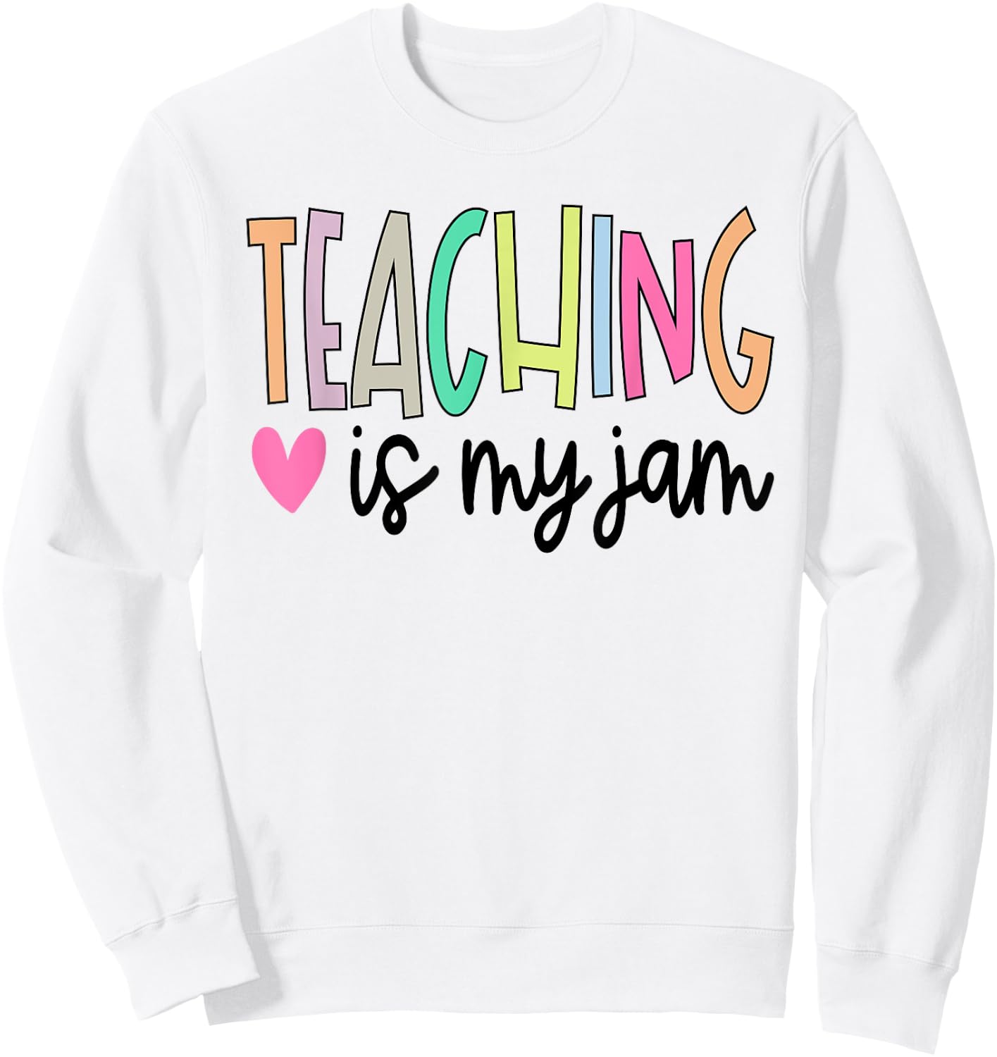 Teaching is My Jam Teacher Cute Teachers Outfit Sweatshirt - Sweatshirt | White