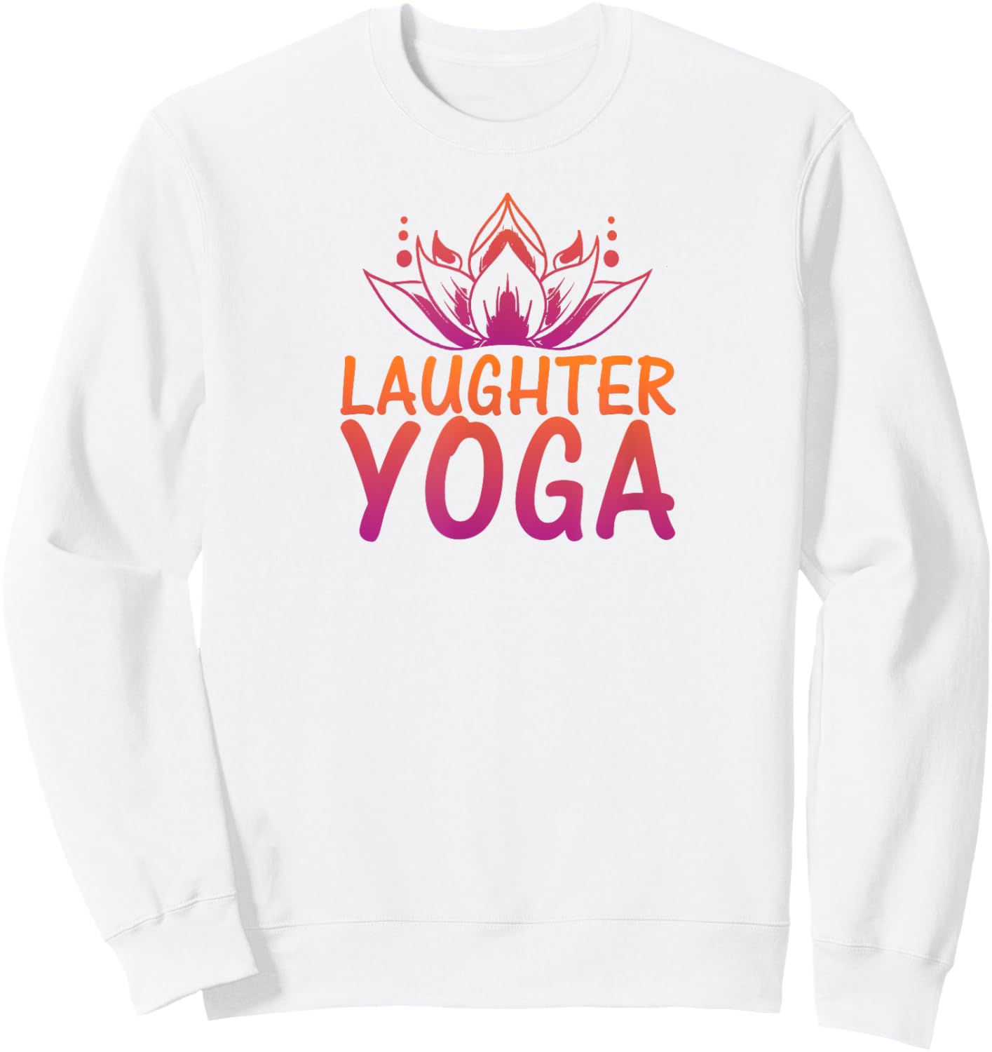 Laughter Yoga Shirt | because laughter makes you beautiful Sweatshirt - Sweatshirt | White