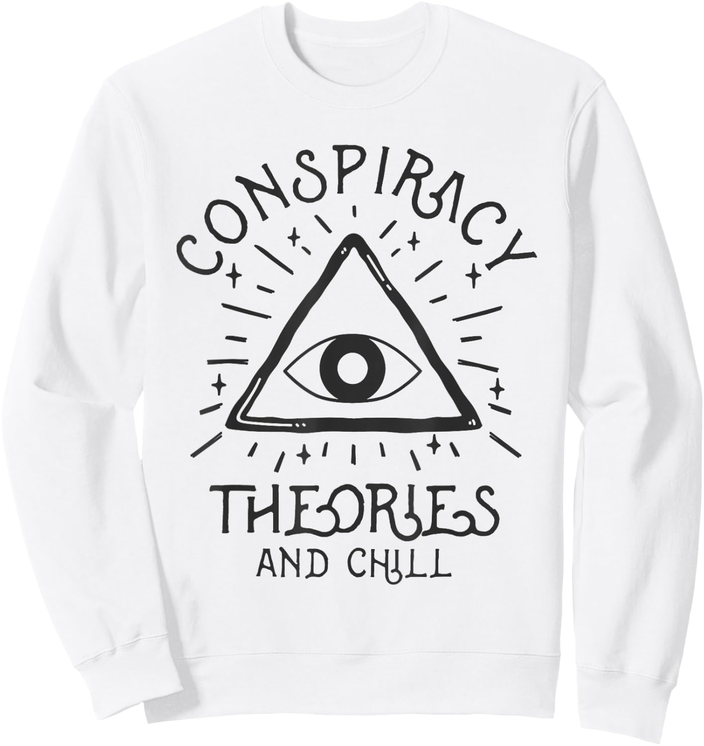 Conspiracy Theories And Chill Sweatshirt - Sweatshirt | White