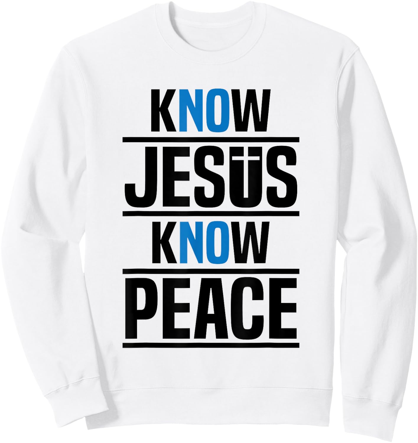 Know Jesus Know Peace Christian Pray Jesus Christ Faith Sweatshirt - Sweatshirt | White