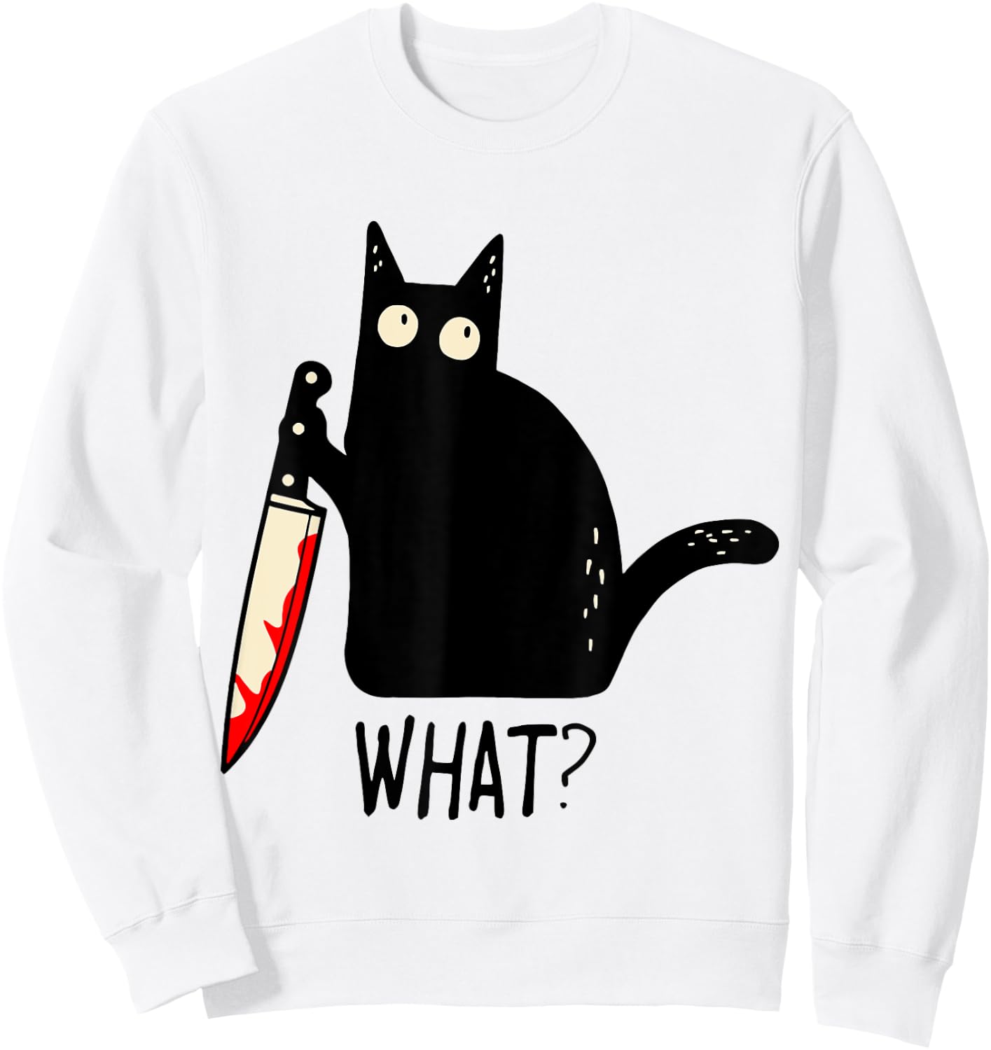 Funny Black Cat What? Holding Bloody Knife Men Women Teens Sweatshirt - Sweatshirt | White