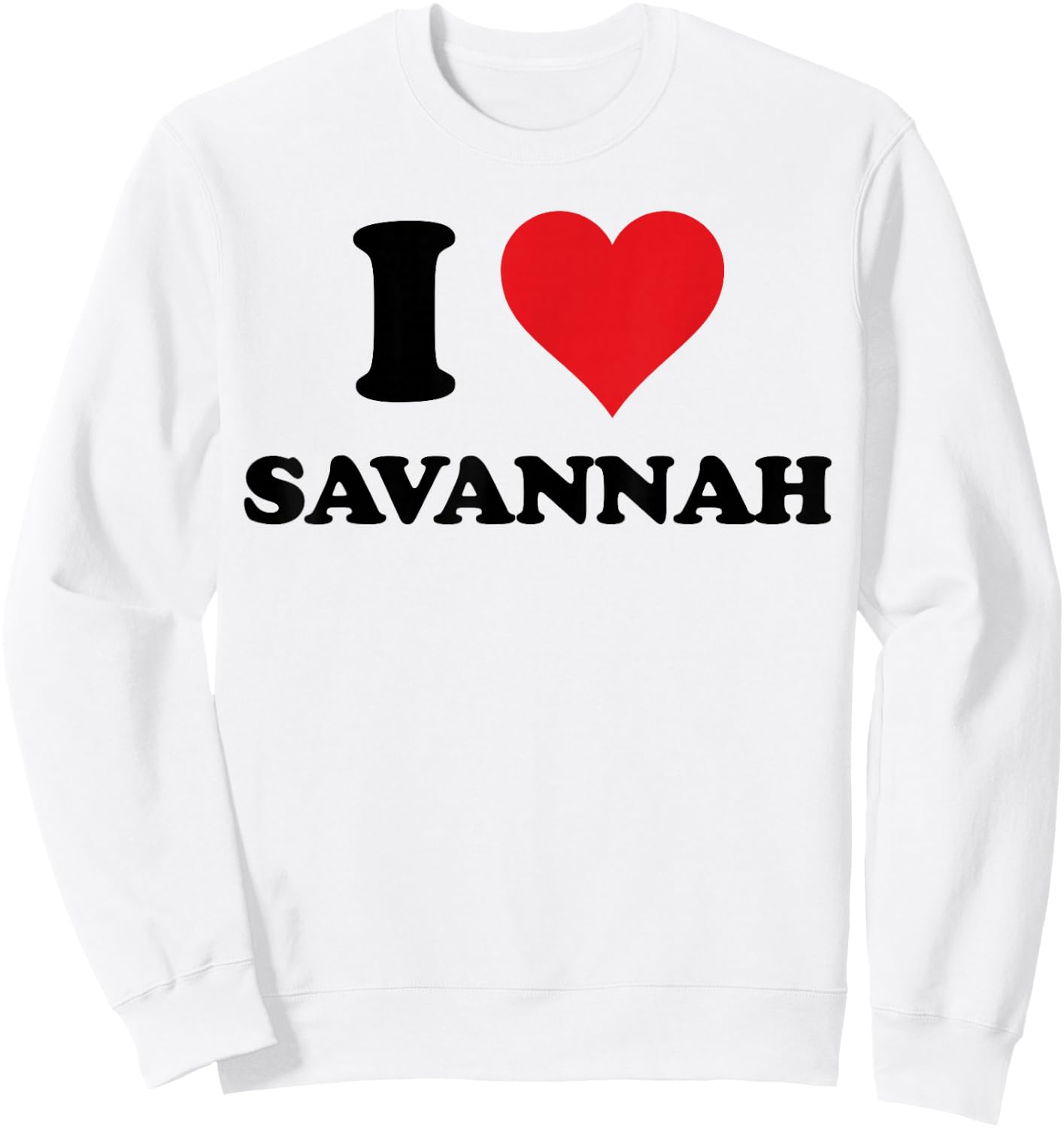 I Heart Savannah First Name I Love Personalized Stuff Sweatshirt - Sweatshirt | White