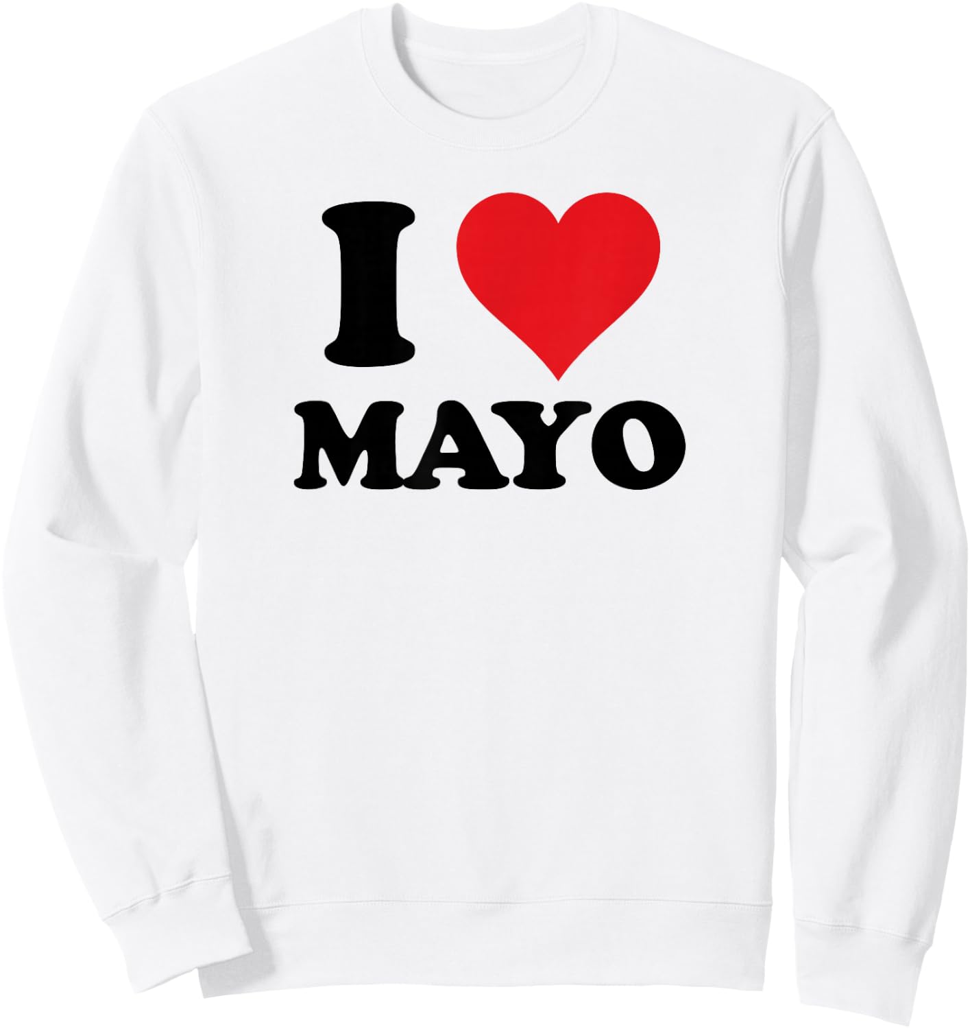I Heart Mayo First Name I Love Personalized Stuff Sweatshirt - Sweatshirt | White