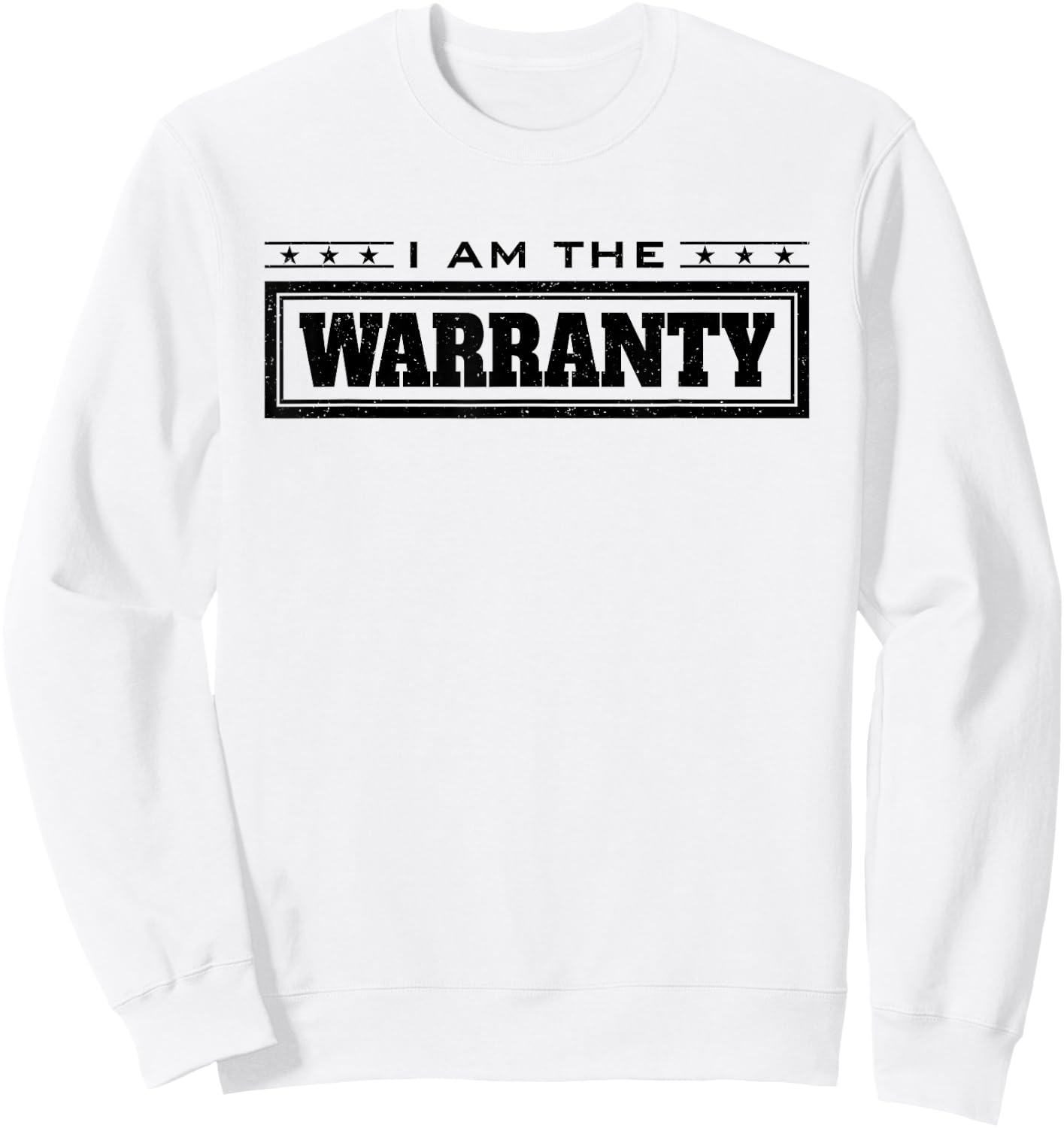 I Am the Warranty Sweatshirt - Sweatshirt | White