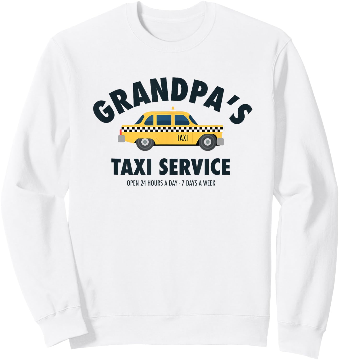Grandpa's Taxi Service Funny Grandparent Gift from Kids Sweatshirt - Sweatshirt | White