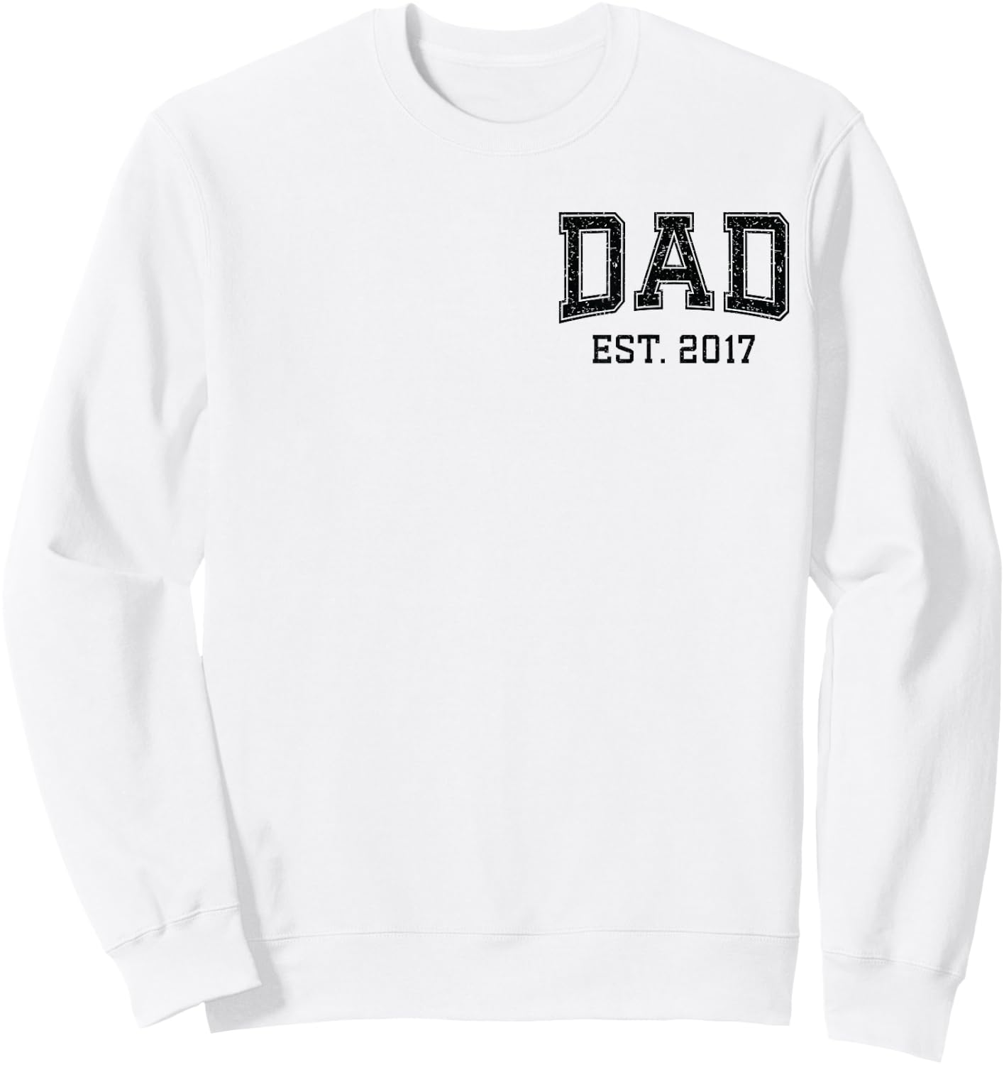 Dad Est 2017 Custom Dad Personalized Husband Father Grandpa Sweatshirt - Sweatshirt | White