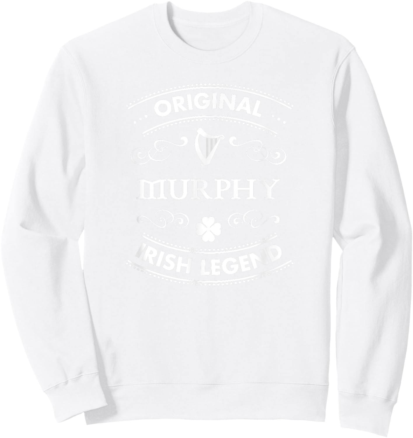 Original Irish Legend - Murphy Irish Family Name Sweatshirt - Sweatshirt | White