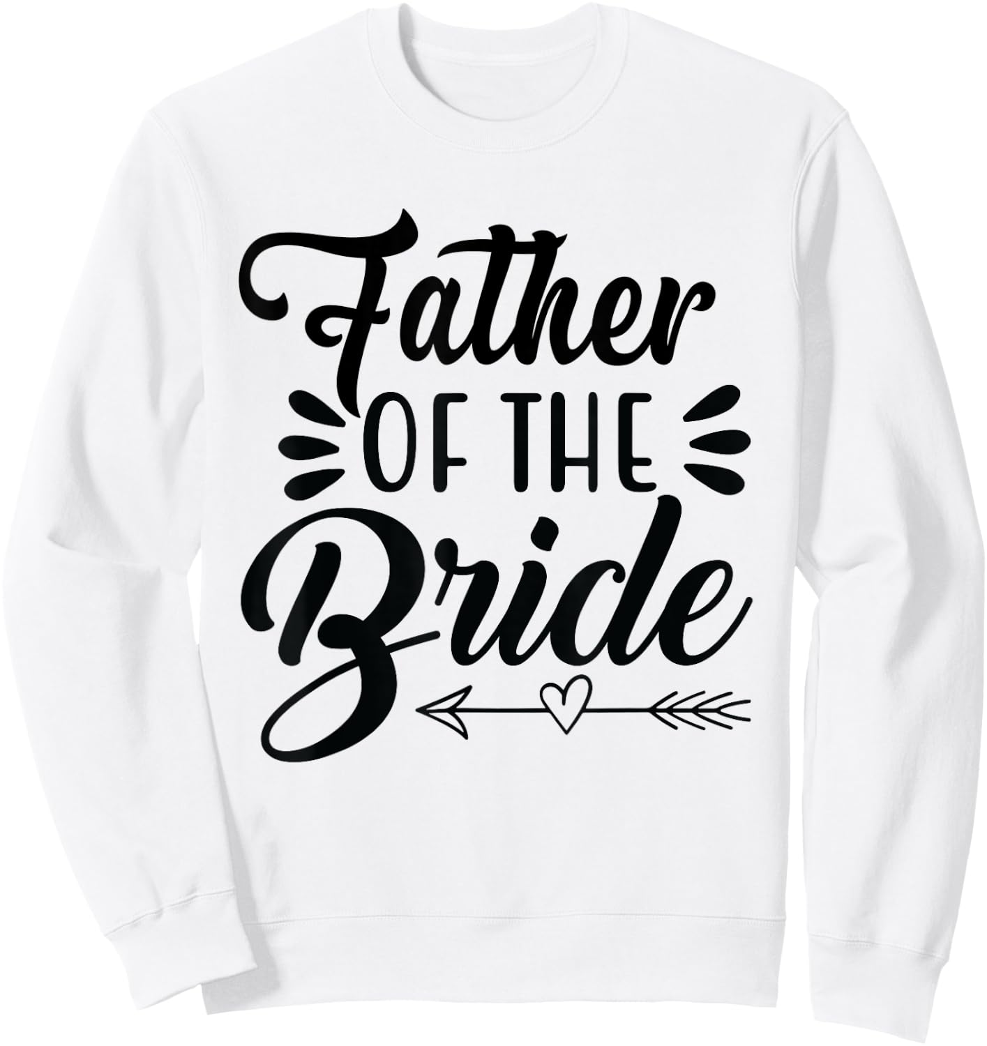 Father Of The Bride Wedding Party Family Bridal Shower Groom Sweatshirt - Sweatshirt | White