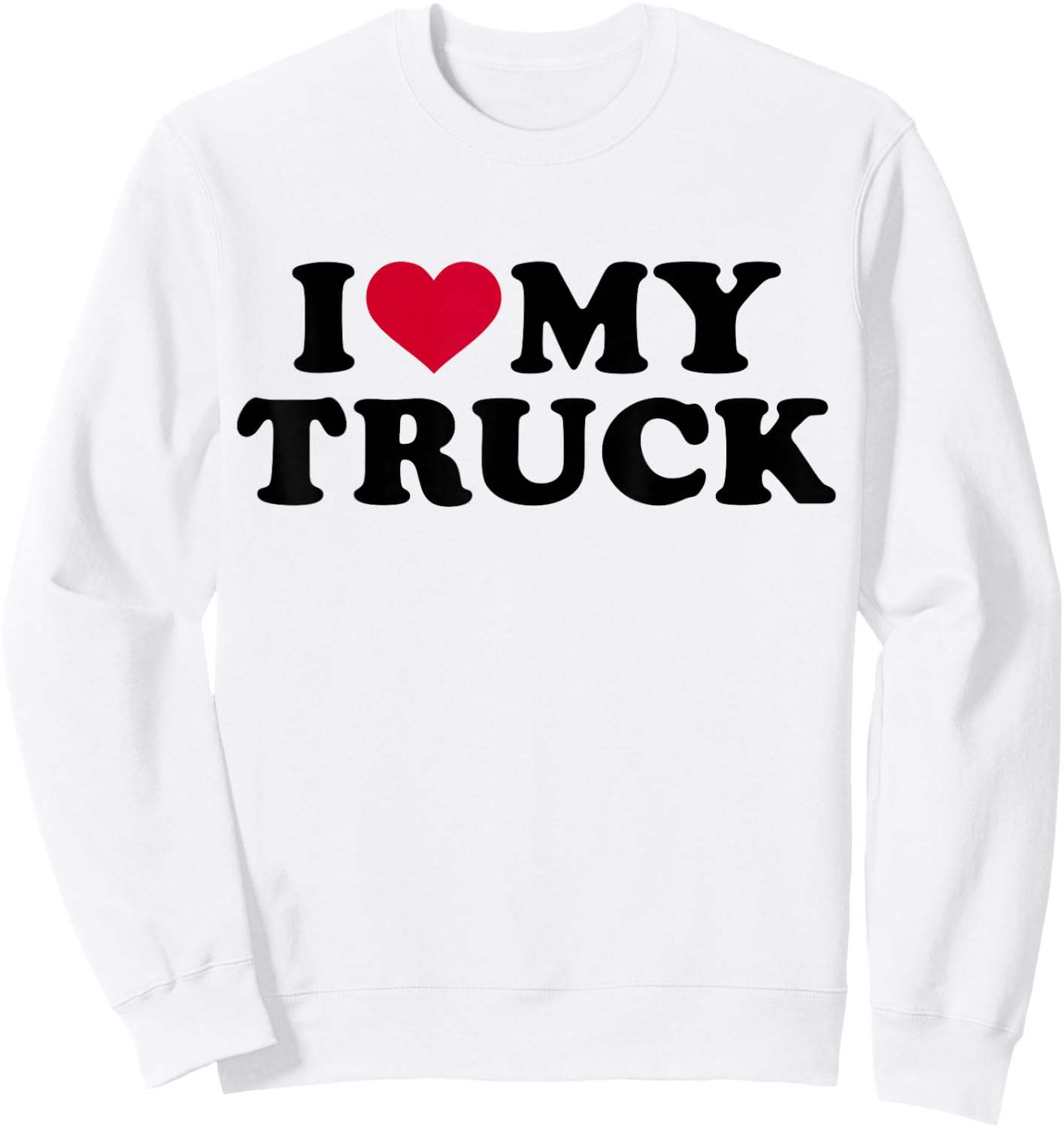 I love my truck Sweatshirt - Sweatshirt | White
