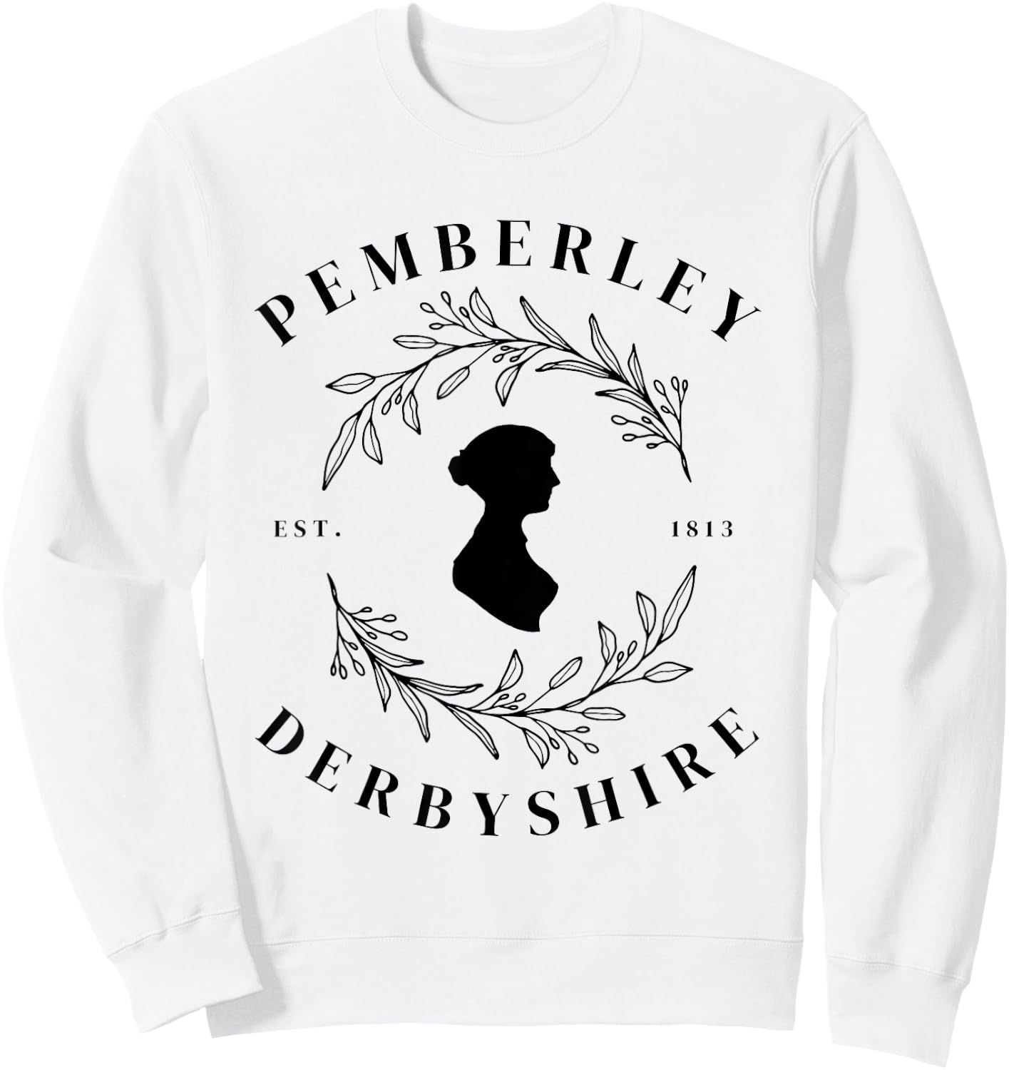 Pemberley Derbyshire 1813 Pride and Prejudice Jane Austen Sweatshirt - Sweatshirt | White
