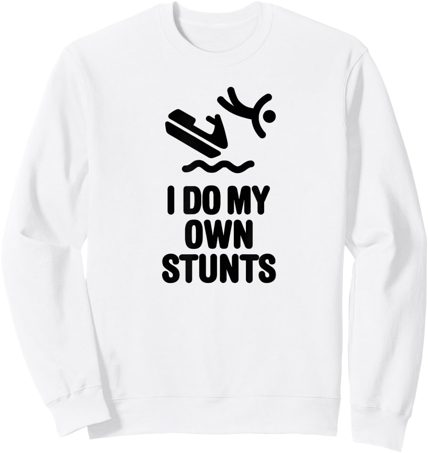 Personal Watercraft PWC I do my own stunts Jet Ski gift Sweatshirt - Sweatshirt | White