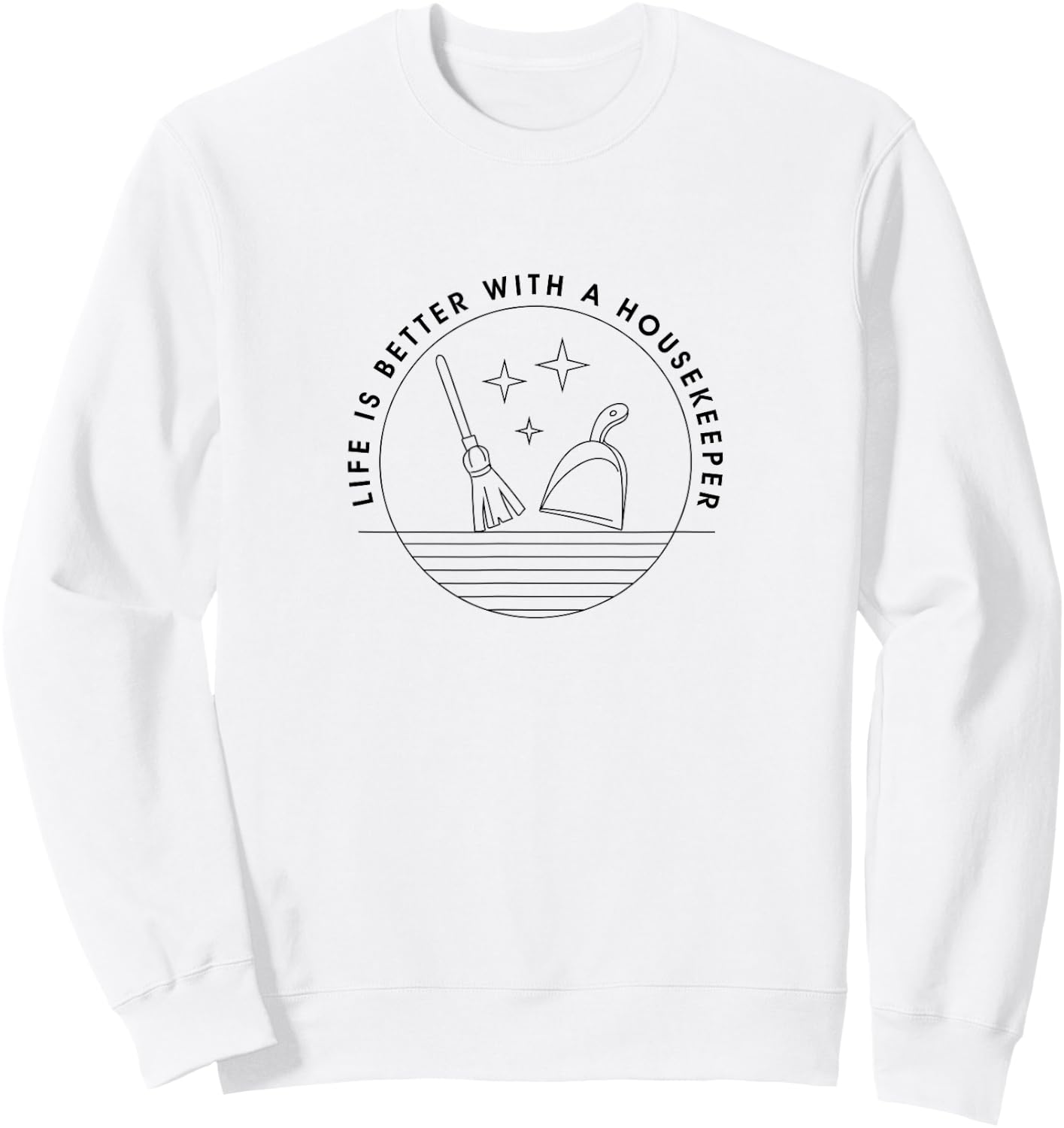 Life with Housekeeping Cleaning Maid Sweatshirt - Sweatshirt | White