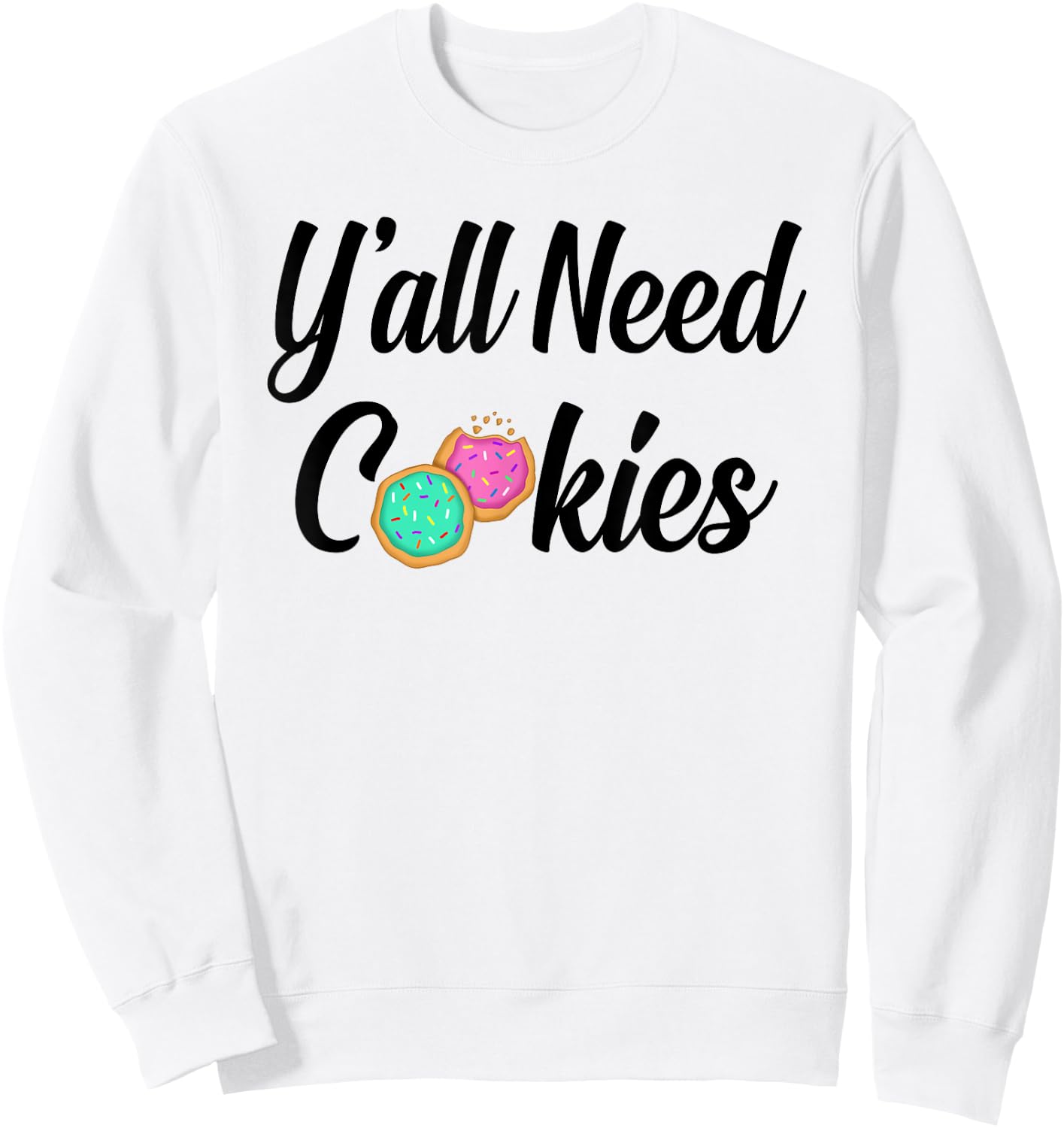 Y'all need cookies Sugar Cookies Lover Baker Tester pink Sweatshirt - Sweatshirt | White