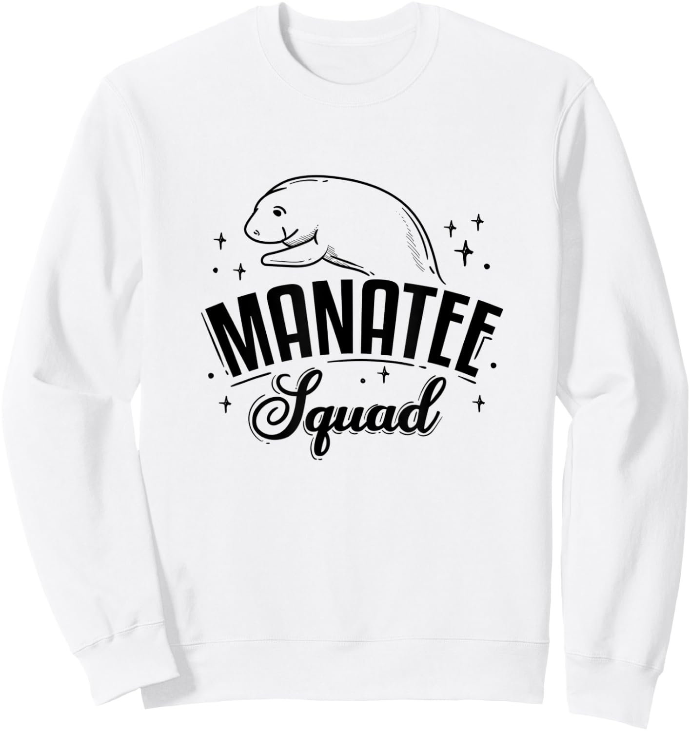 Manatee Squad Funny Saying Cute Manatee Wildlife Sweatshirt - Sweatshirt | White