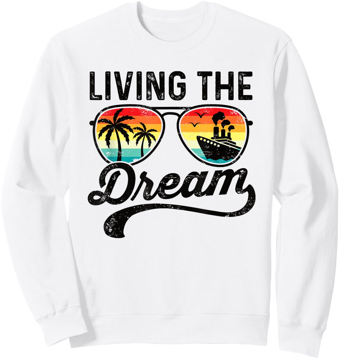 Living The Dream Ocean Cruise Vacation Cruising Retirement Sweatshirt - Sweatshirt | White