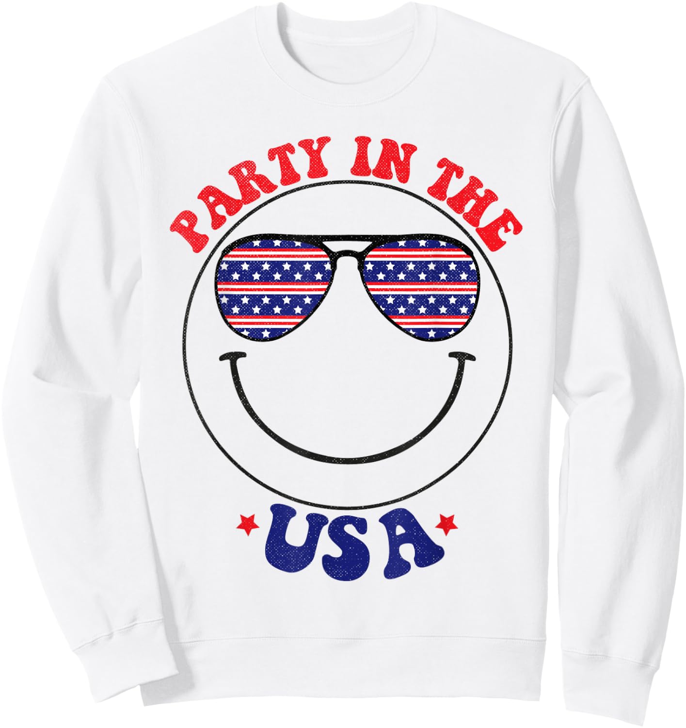 Party in the USA July 4th America Flag Patriot USA Sweatshirt - Sweatshirt | White