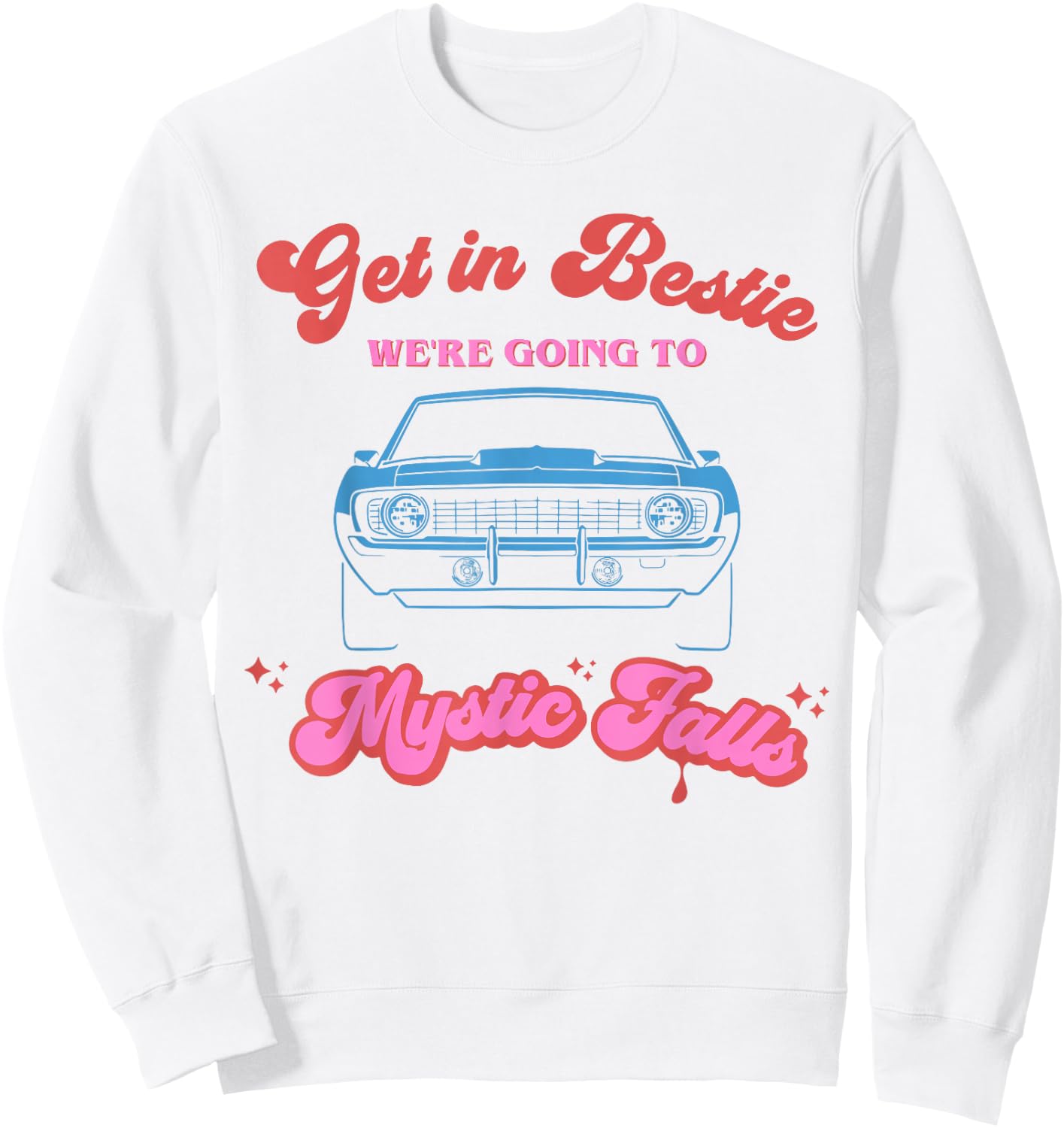 Get in Bestie We're Going to Mystic Falls Virginia | Vervain Sweatshirt - Sweatshirt | White