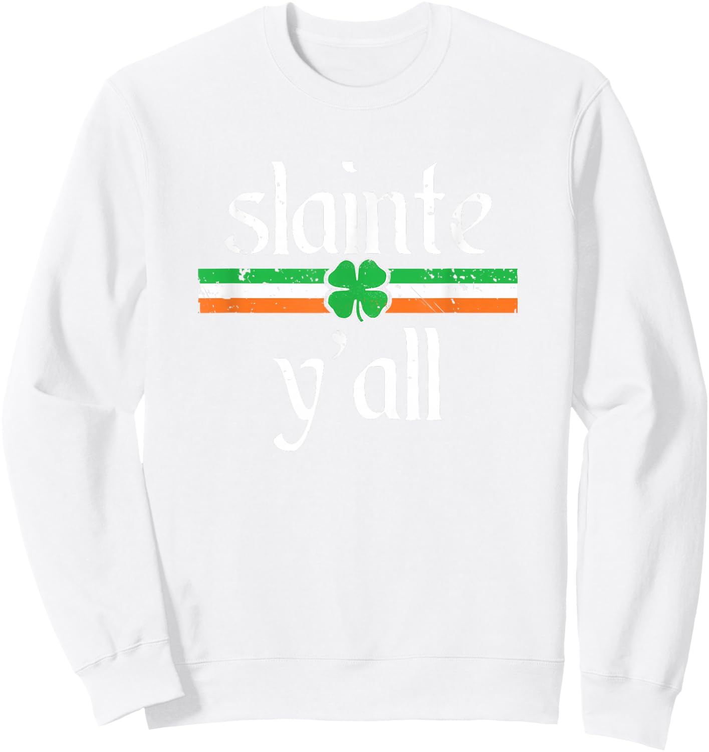 Funny St Patricks Day Shirt Irish Toast Cheers Slainte Y'all Sweatshirt - Sweatshirt | White