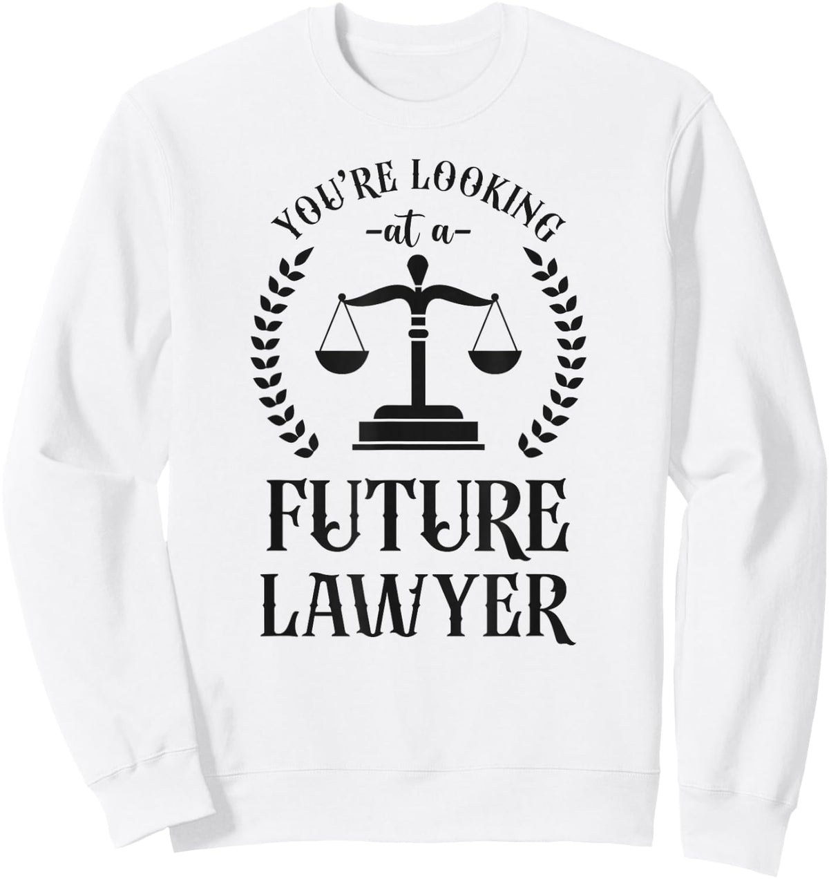 Young Lawyer Attorney Law You'Re Looking At A Future Lawyer Sweatshirt - Sweatshirt | White