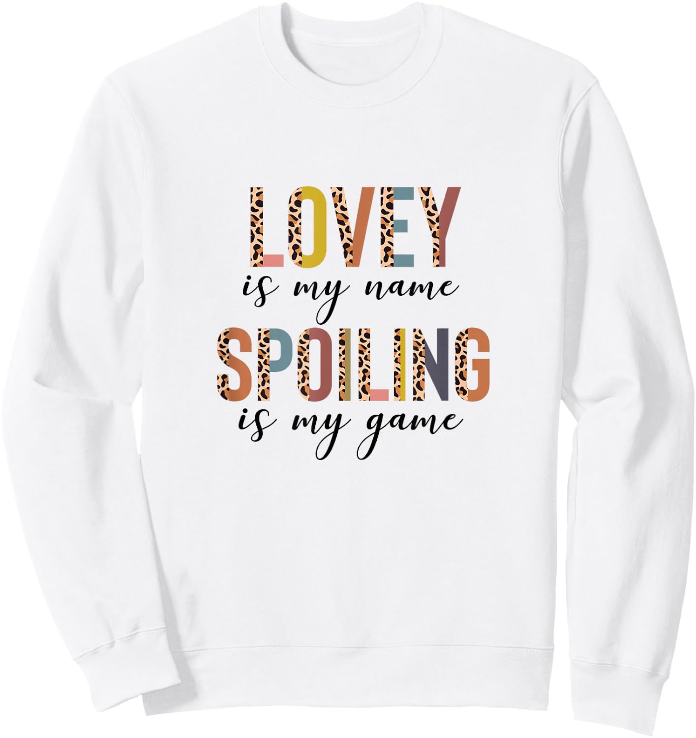 Lovey Love Laugh Spoil, New Lovey Mothers Day Sweatshirt - Sweatshirt | White