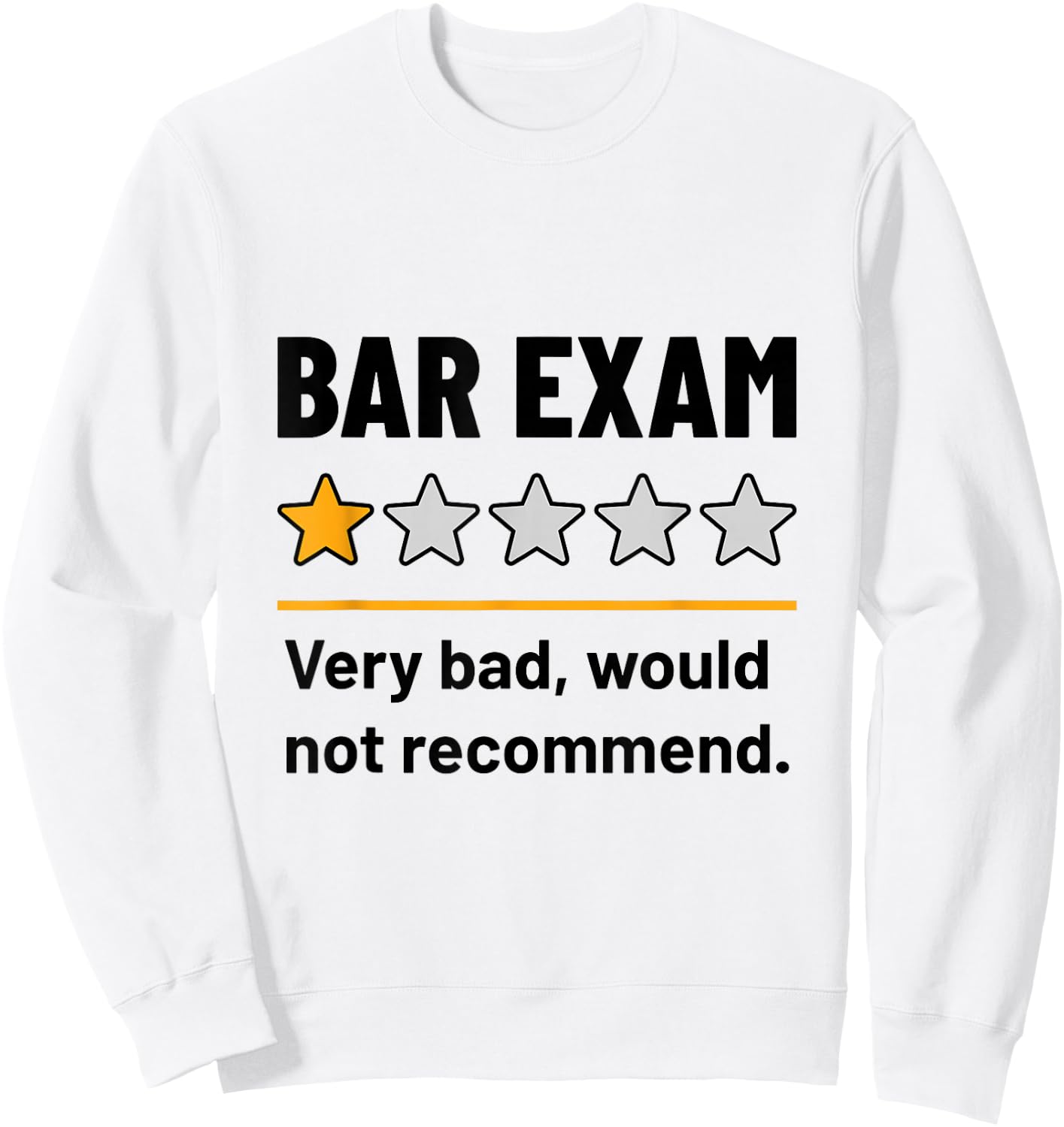 Bar Exam Survivor Funny 1 Star Very Bad Would Not Recommend Sweatshirt - Sweatshirt | White