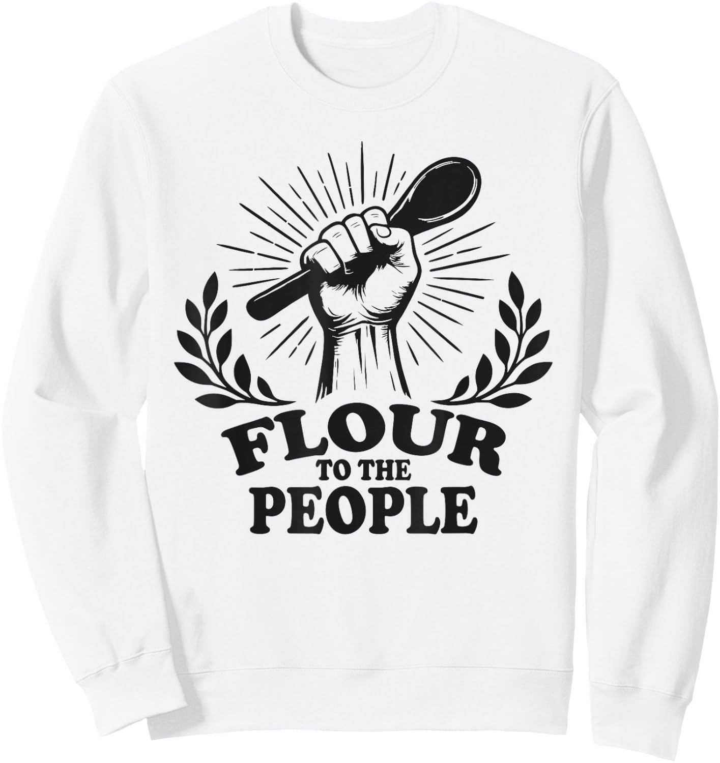 Flour to The People Sourdough Baking Sweatshirt - Sweatshirt | White