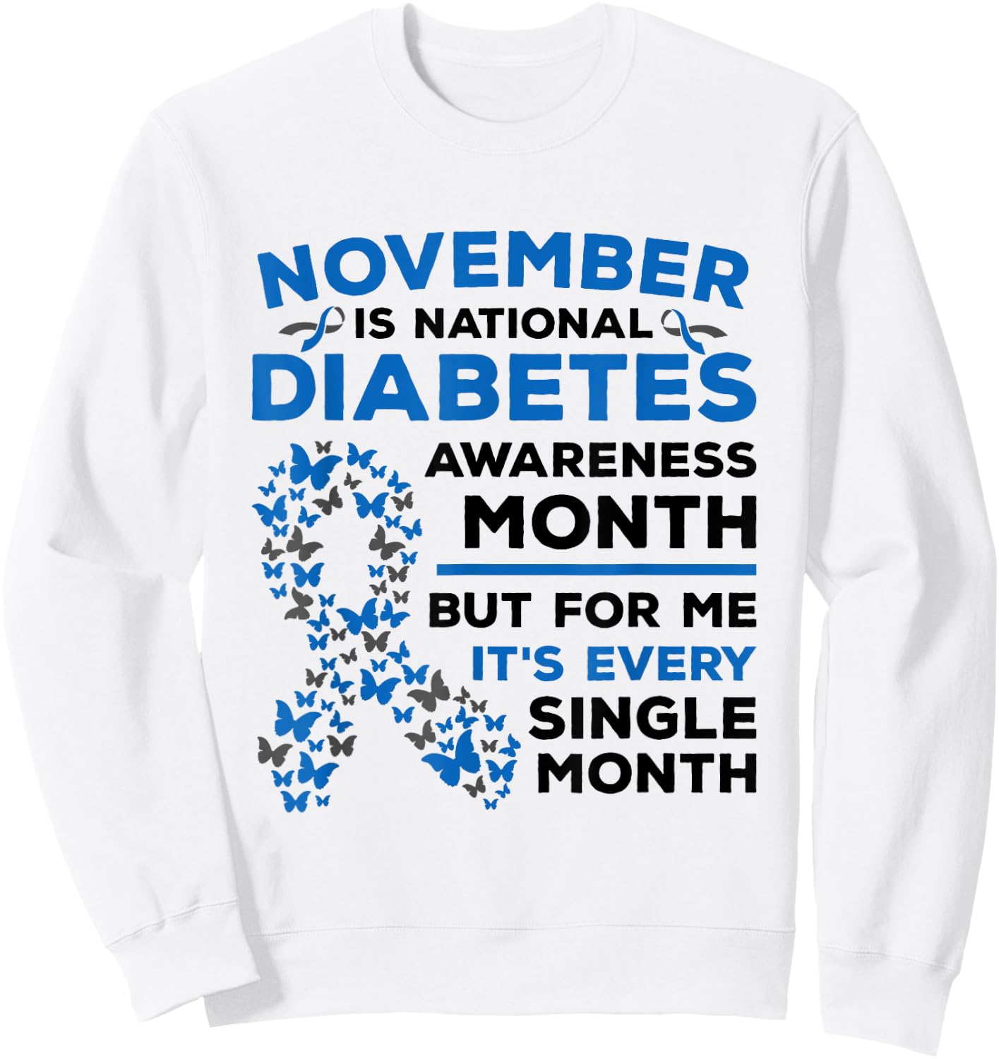 November Is Diabetes Awareness Month Diabetic Blue Ribbon Sweatshirt - Sweatshirt | White