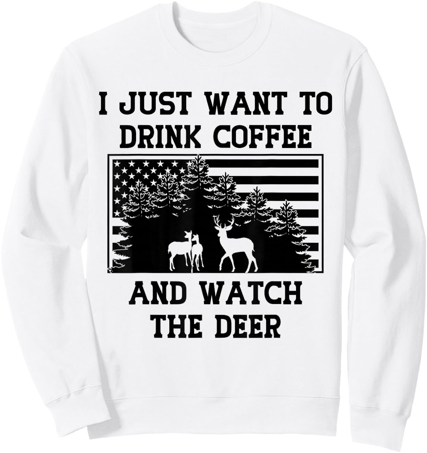 Coffee Drinker Deer Lover American Flag USA Caffeine Addict Sweatshirt - Sweatshirt | White