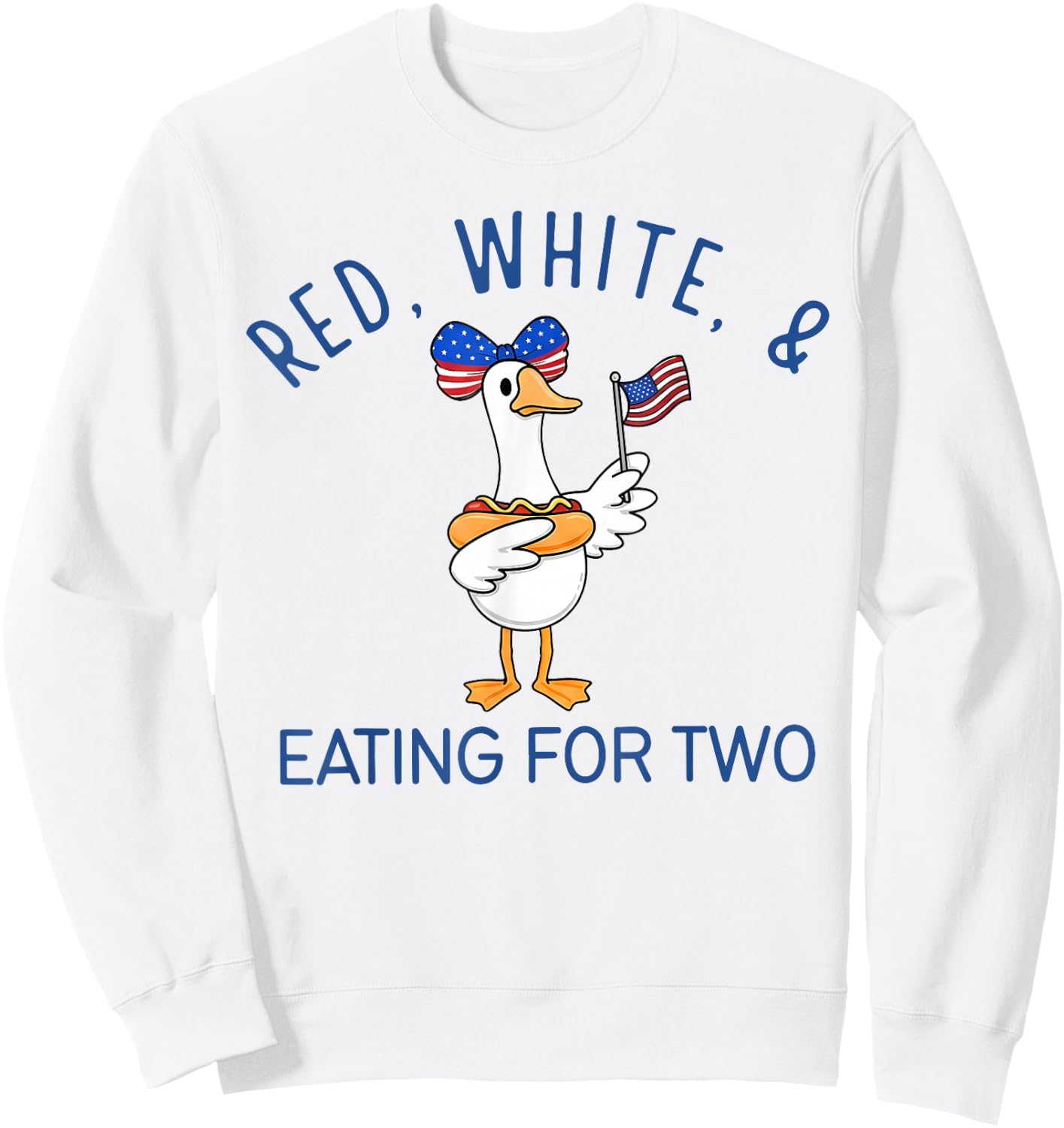 Red White & Eating for Two Funny Pregnancy Goose 4th of July Sweatshirt - Sweatshirt | White