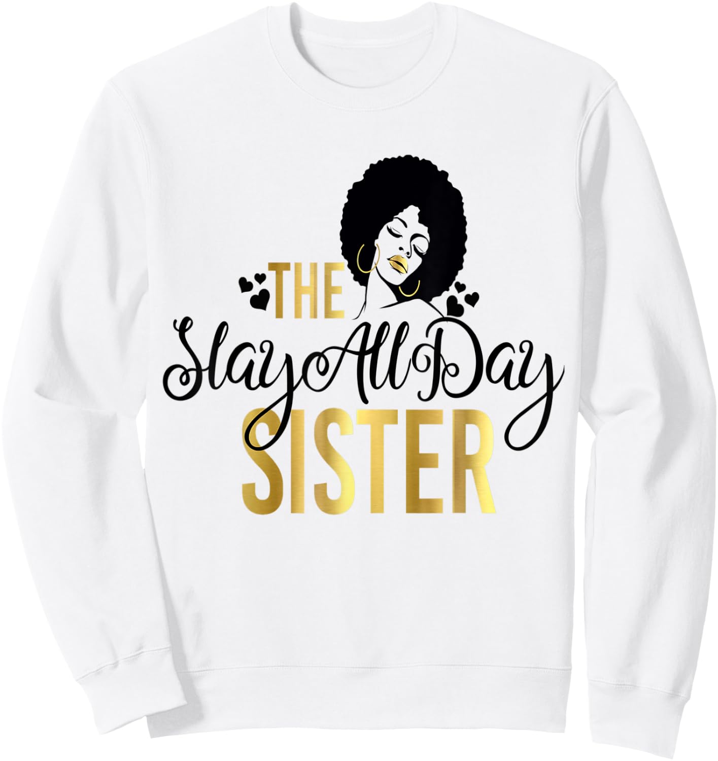 Black Girl Magic Slay All Day Sister Matching Family Afro Sweatshirt - Sweatshirt | White