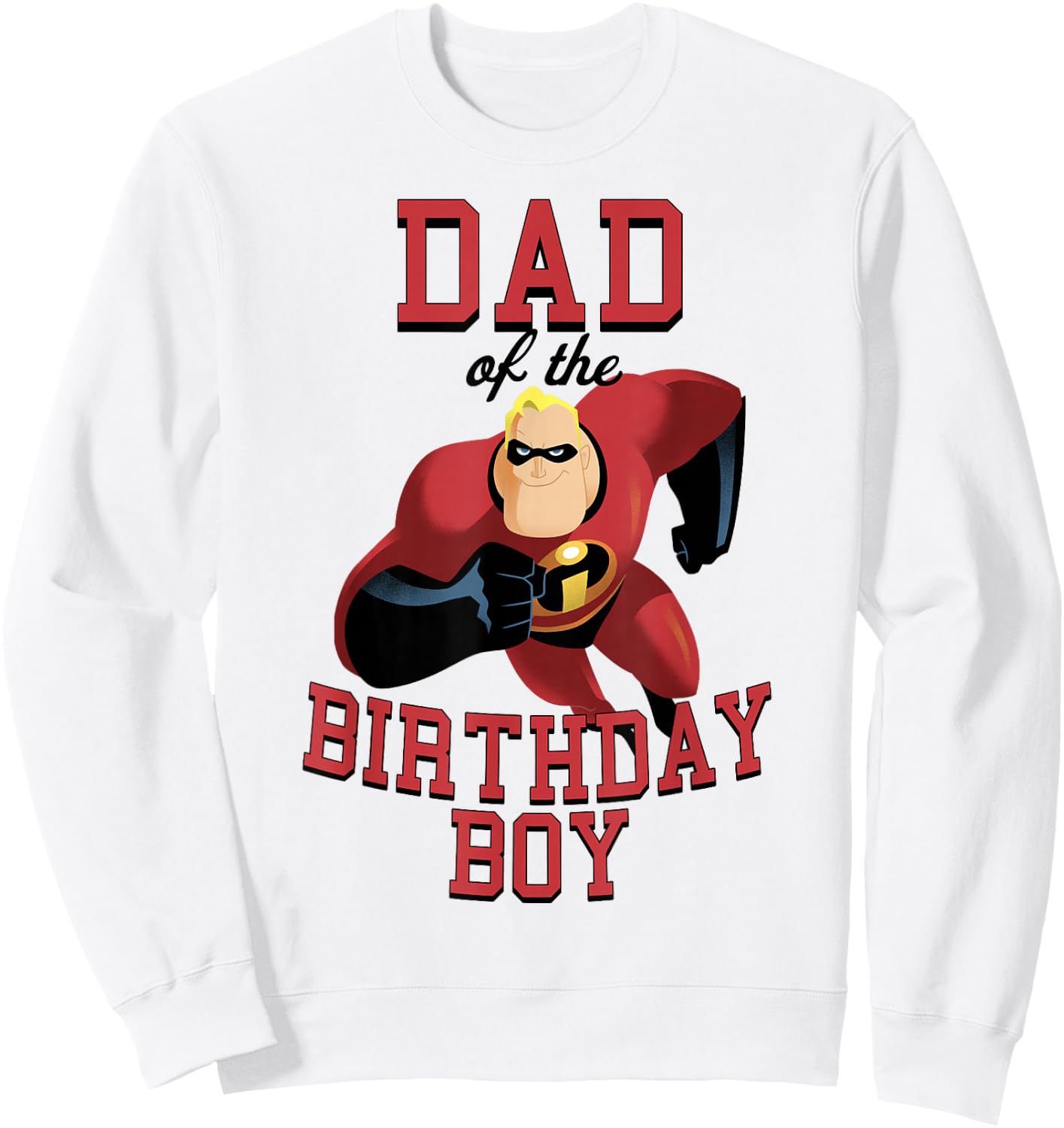 Disney Pixar The Incredibles Dad Of The Birthday Boy Sweatshirt - Sweatshirt | White