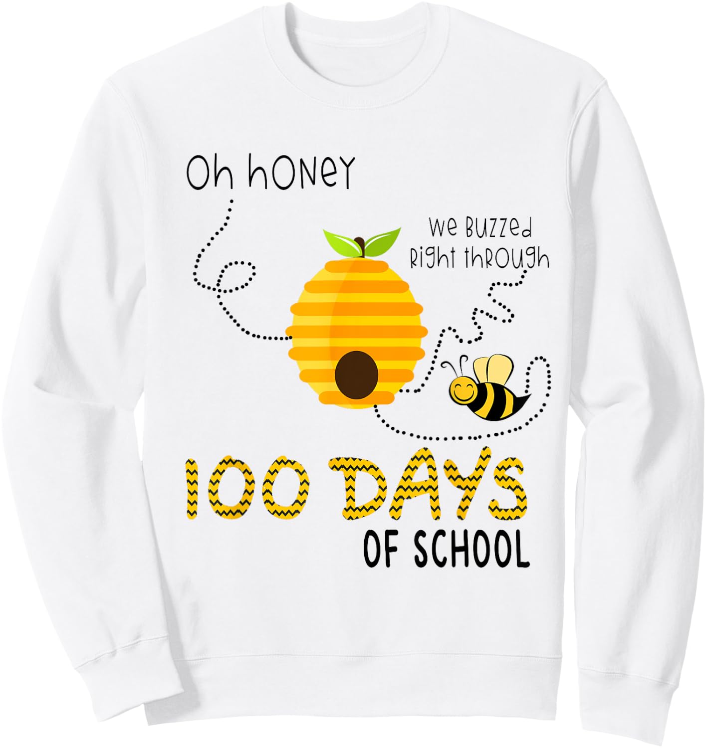 100th Day Of School Teacher Shirt Bee Hive Funny Sayings Men Women Sweatshirt - Sweatshirt | White