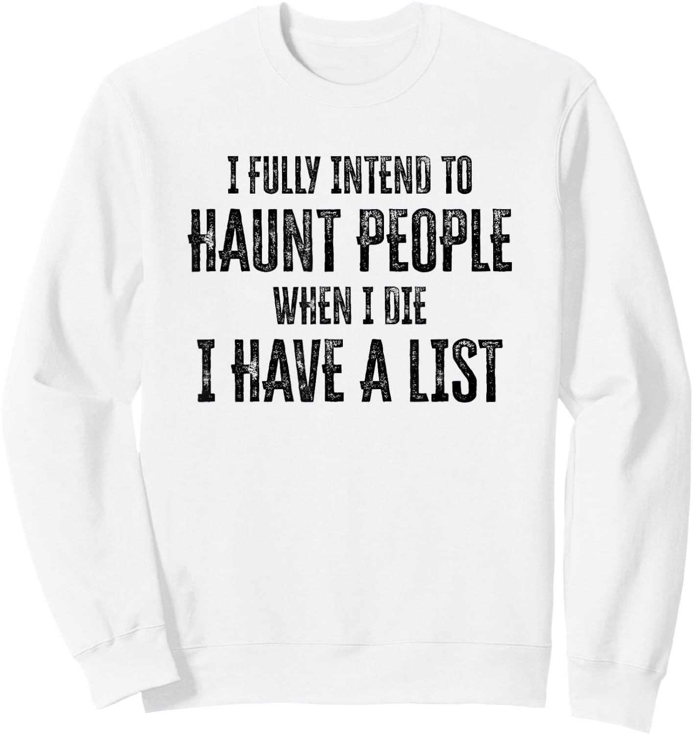 Cat I fully intend to haunt people when I die Sweatshirt - Sweatshirt | White