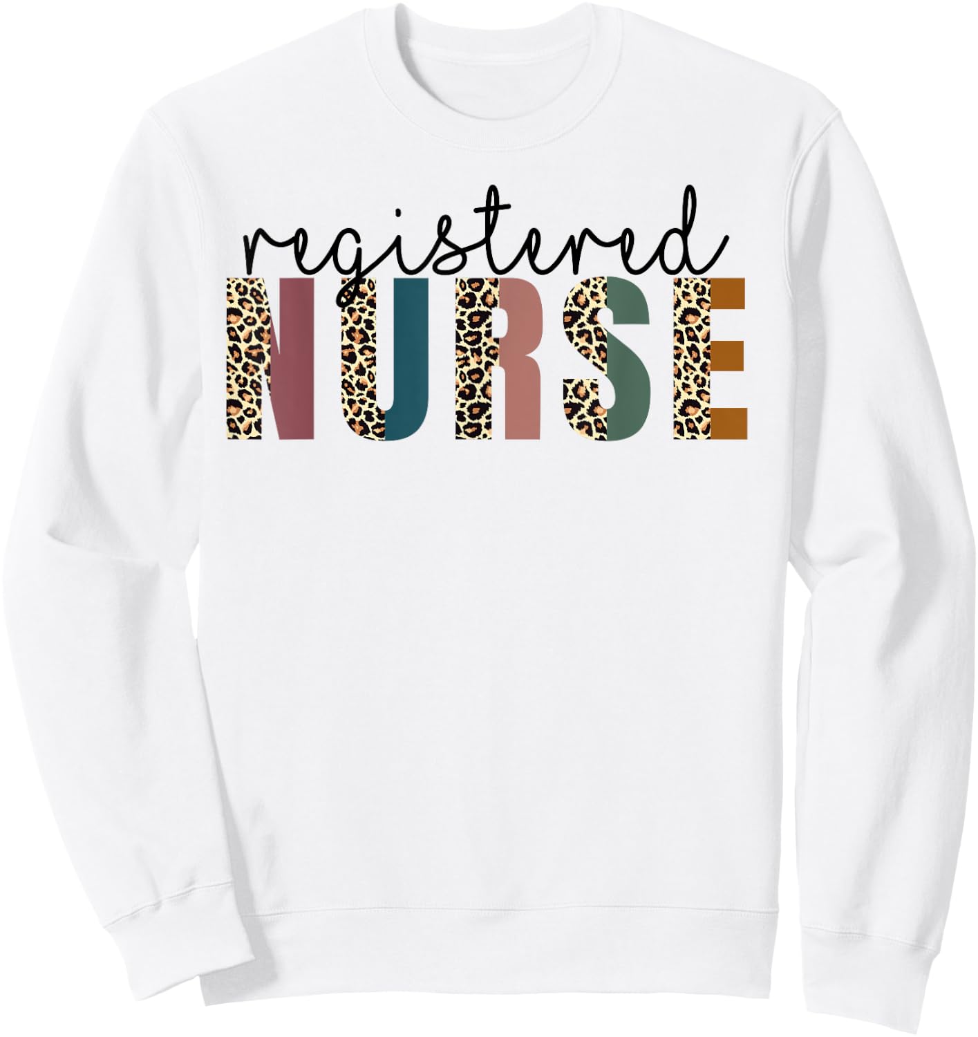 Leopard Nurse RN LPN for Registered Nurse Nurse's Day Sweatshirt - Sweatshirt | White