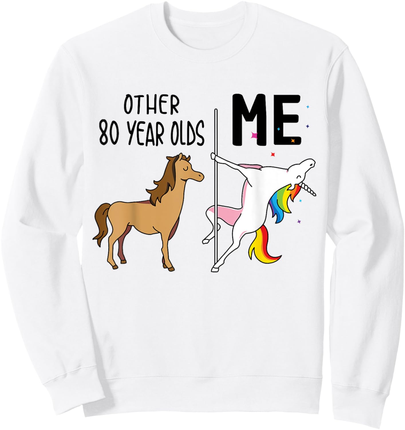 Other Unicorn 80 Year Olds Birthday And Me Gift Sweatshirt - Sweatshirt | White