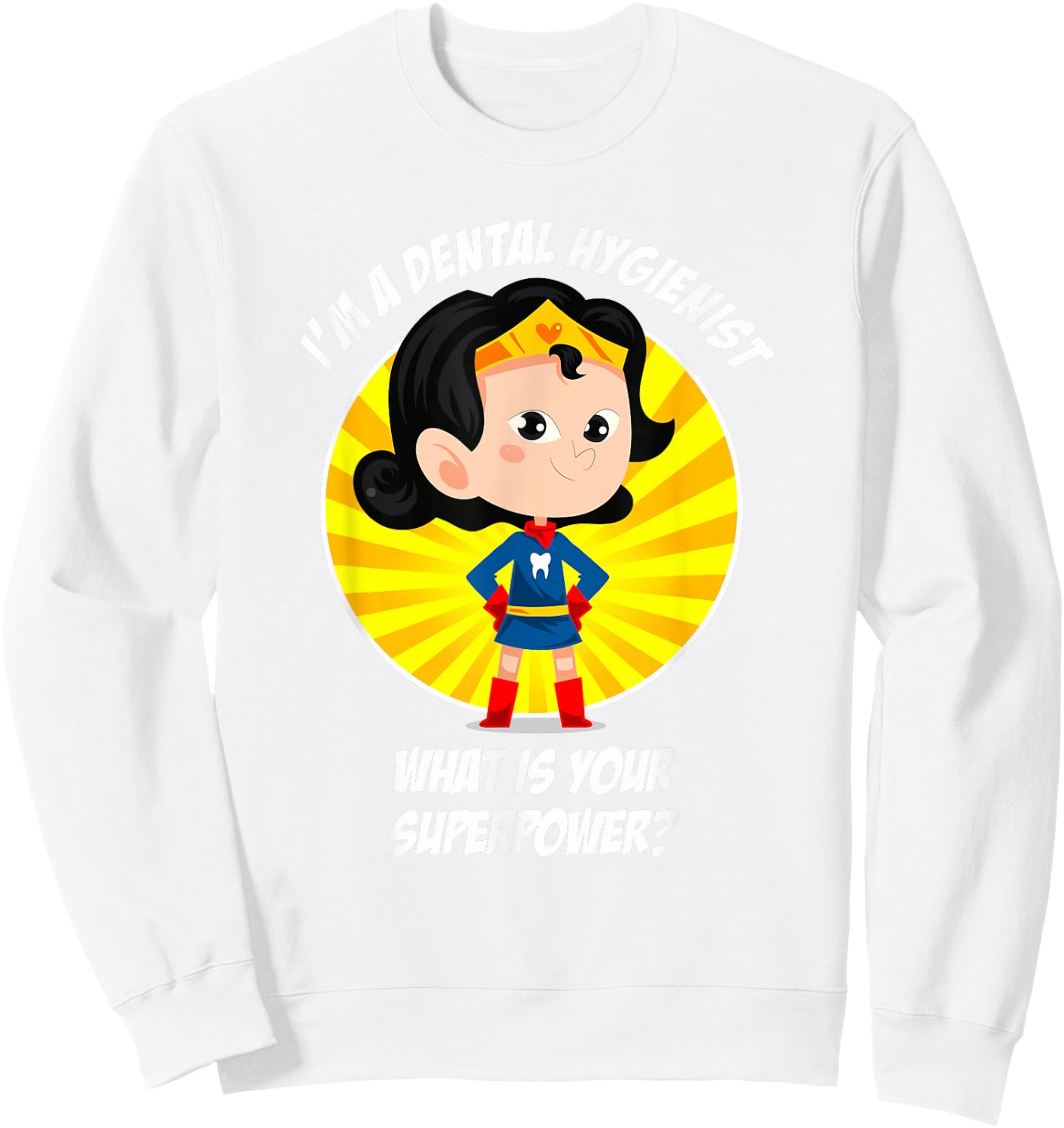 Funny Dental Hygienist Superhero Sweatshirt - Sweatshirt | White