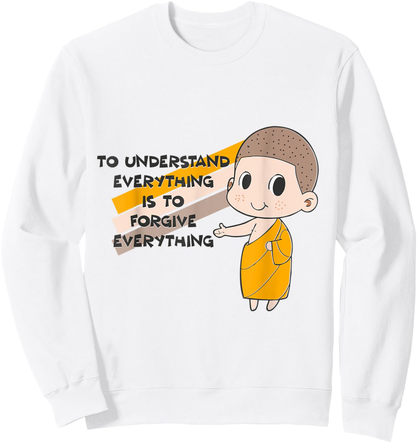 Buddha Monk Namaste Understanding Is Forgiving Buddhism Sweatshirt - Sweatshirt | White