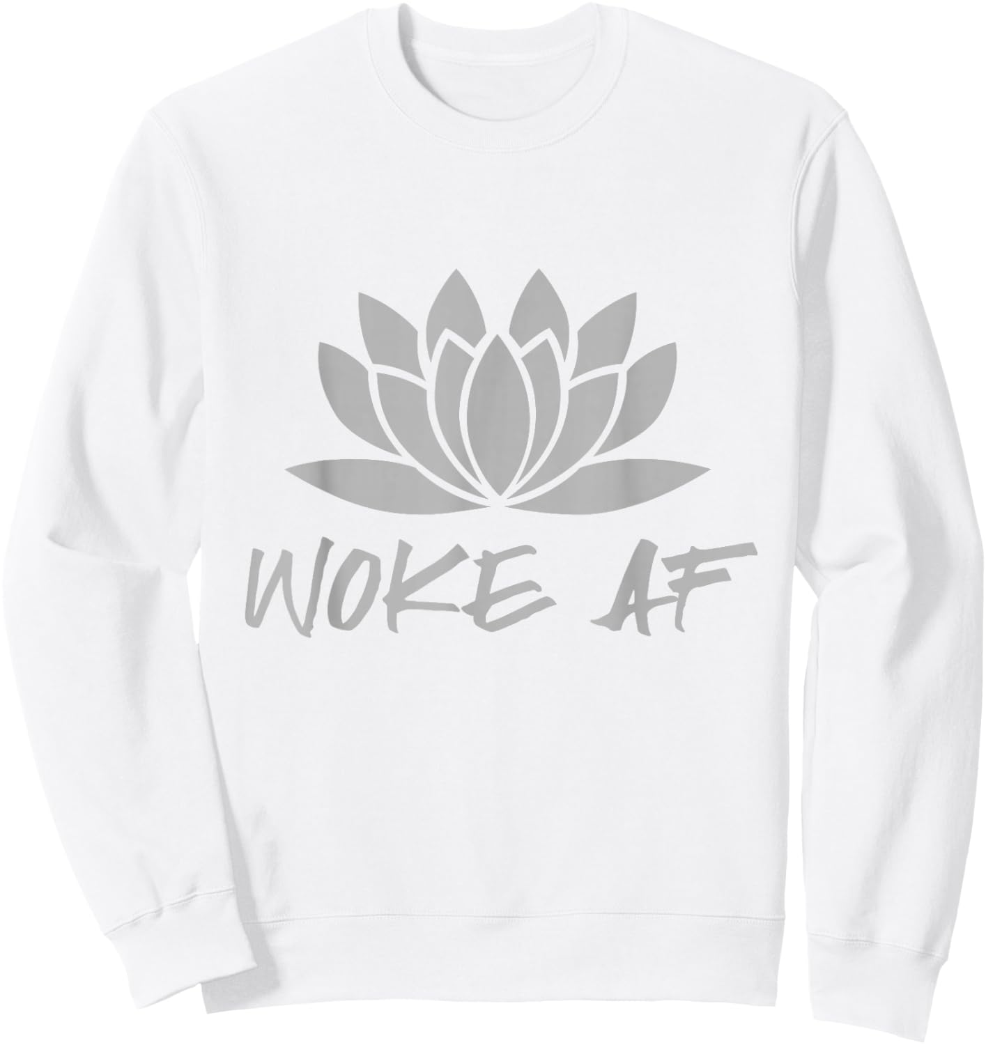 Spiritual Lotus Flower Woke AF Sweatshirt - Sweatshirt | White