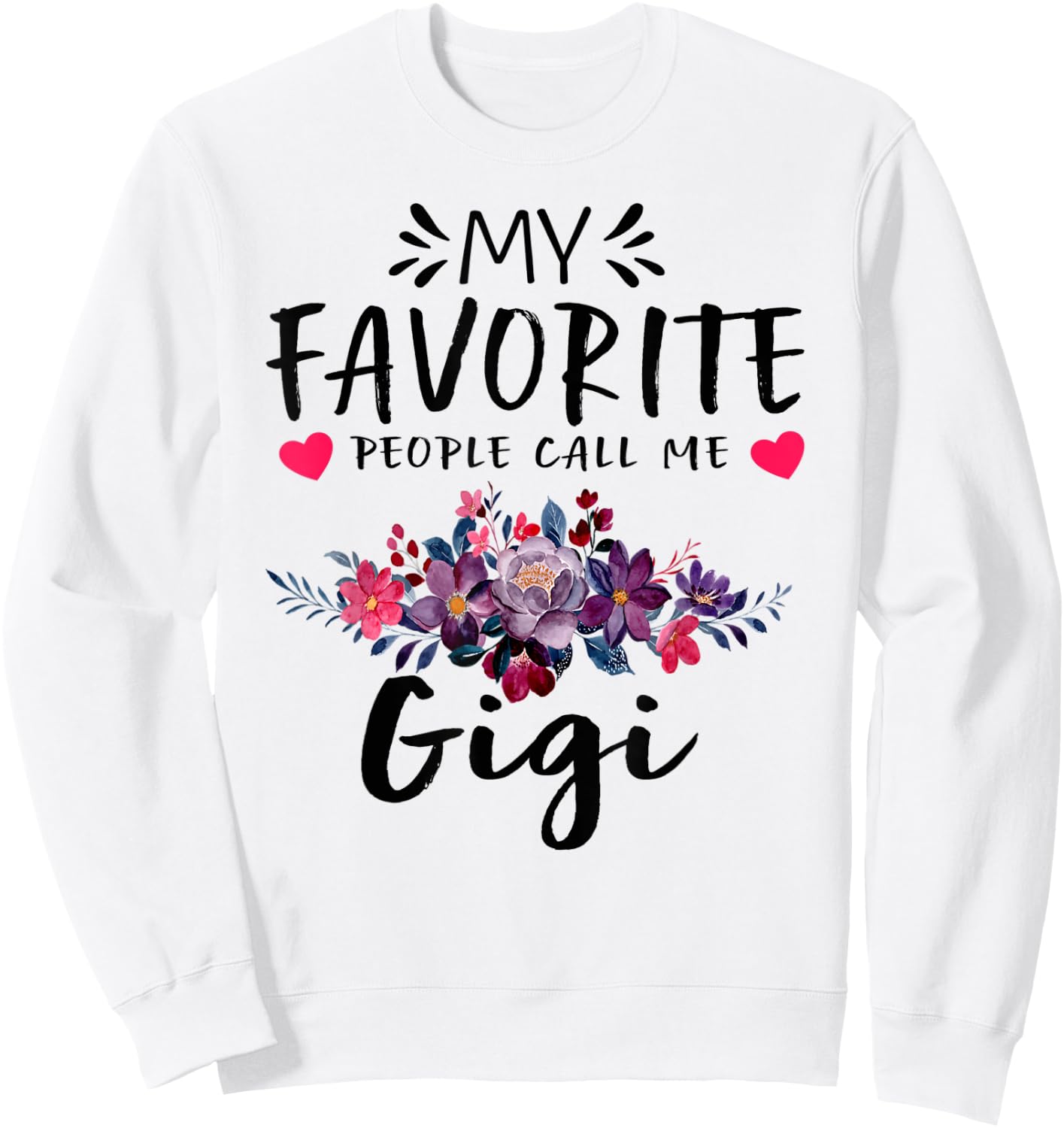 My Favorite People Call Me Gigi Floral Mothers Day Sweatshirt - Sweatshirt | White