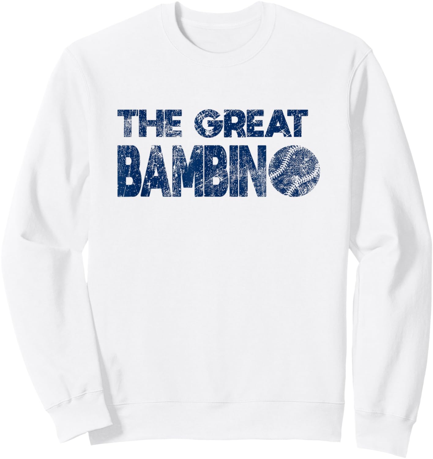 The Great Bambino Baseball Simple Legend Design Distressed Sweatshirt - Sweatshirt | White