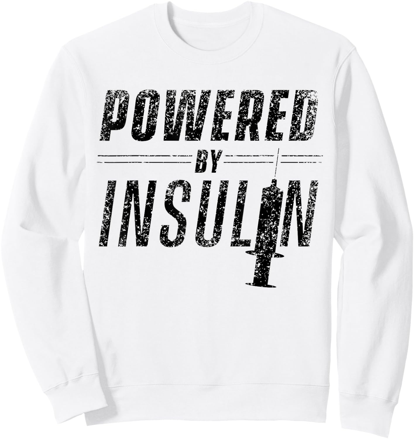 Powered By Insulin Sayings Diabetician Diabetes Awareness Sweatshirt - Sweatshirt | White