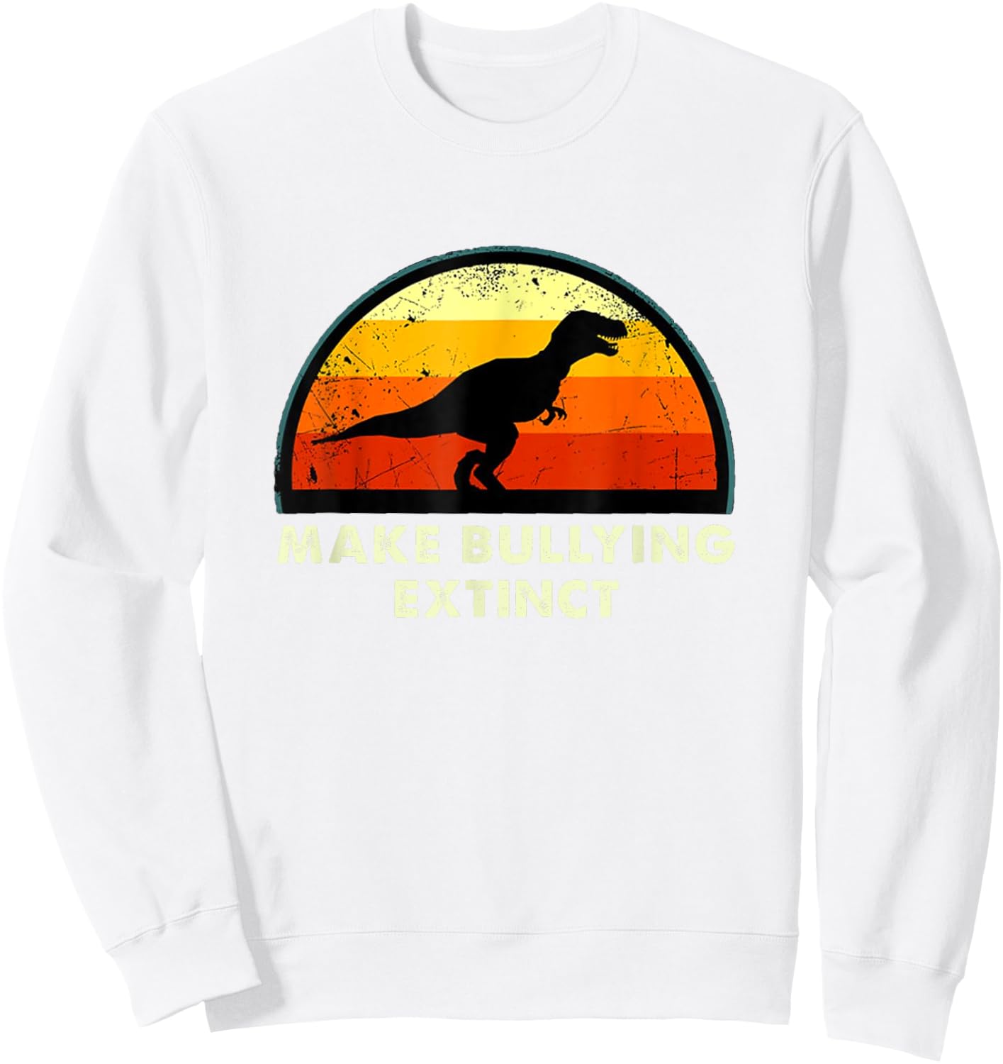 Make Bullying Extinct,We Wear Orange For Unity Day,Dinosaur Sweatshirt - Sweatshirt | White