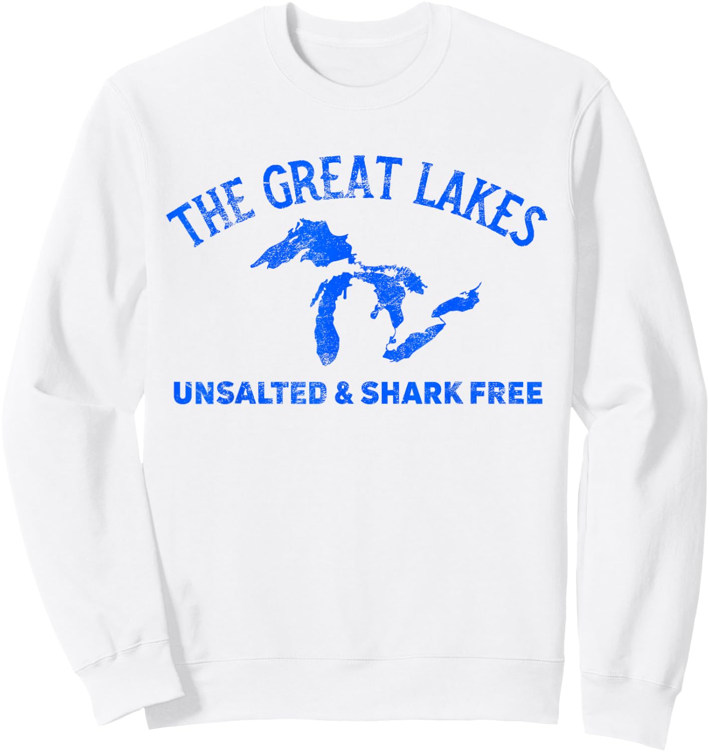 The Great Lakes Unsalted & Shark Free Michigan Gift Vintage Sweatshirt - Sweatshirt | White