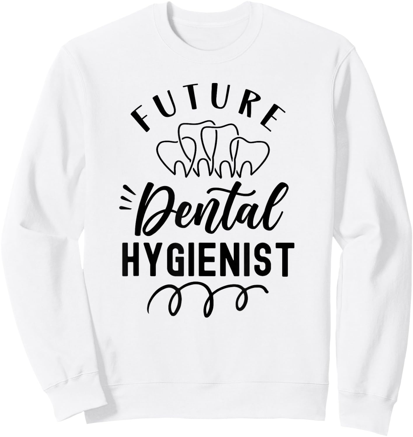 Future Dental Hygienist Clinic Dentist Hygiene Team Sweatshirt - Sweatshirt | White