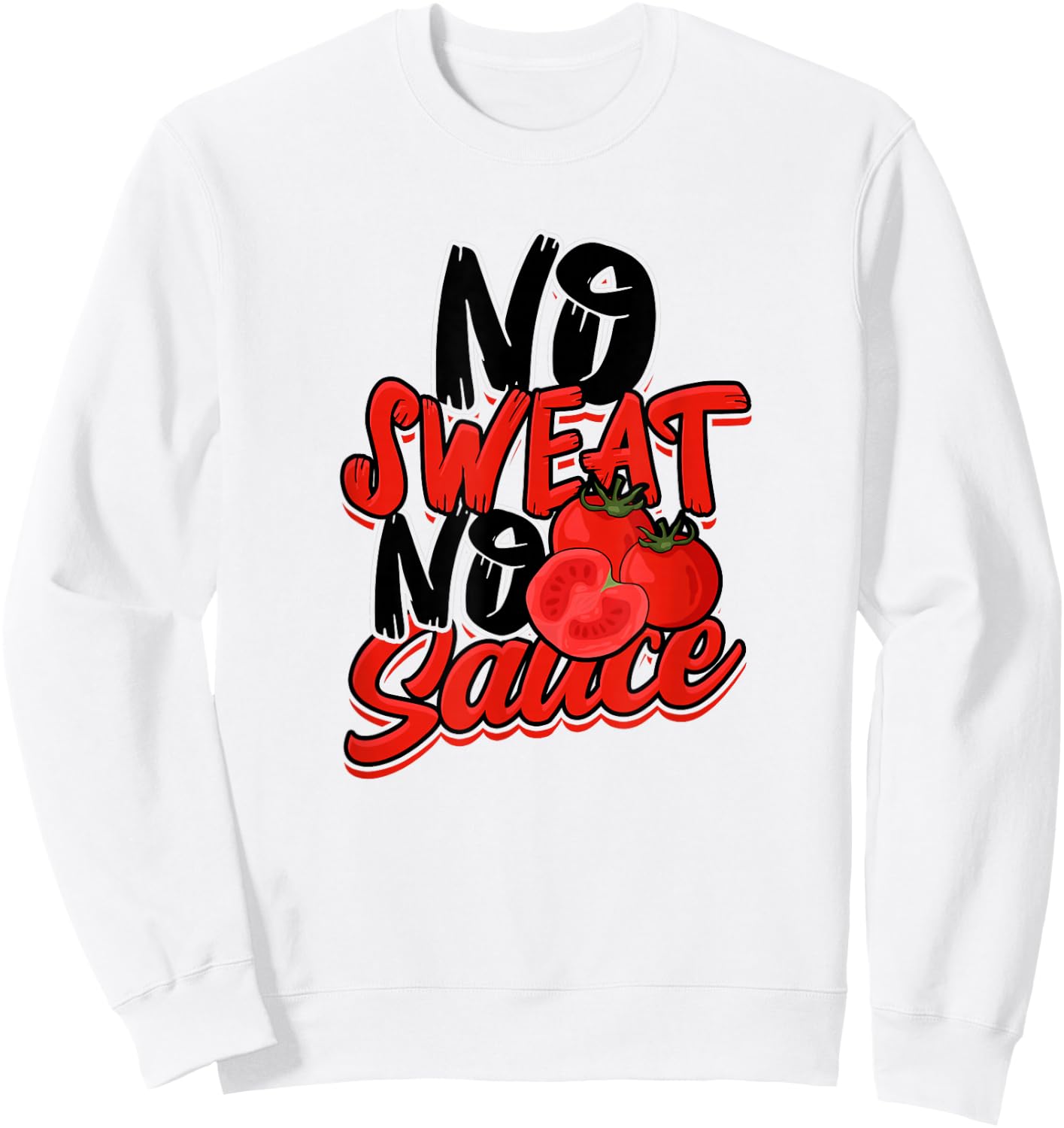 No Sweat No Sauce - Pasta Noodles and Tomato Sauce Sweatshirt - Sweatshirt | White