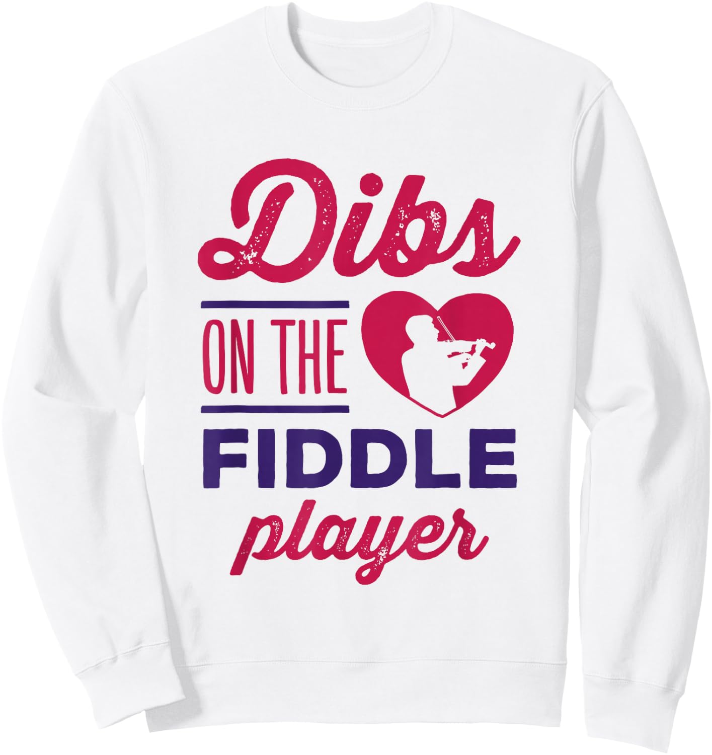 Dibs on the Fiddle Player Fiddler Cute Bluegrass Music Sweatshirt - Sweatshirt | White