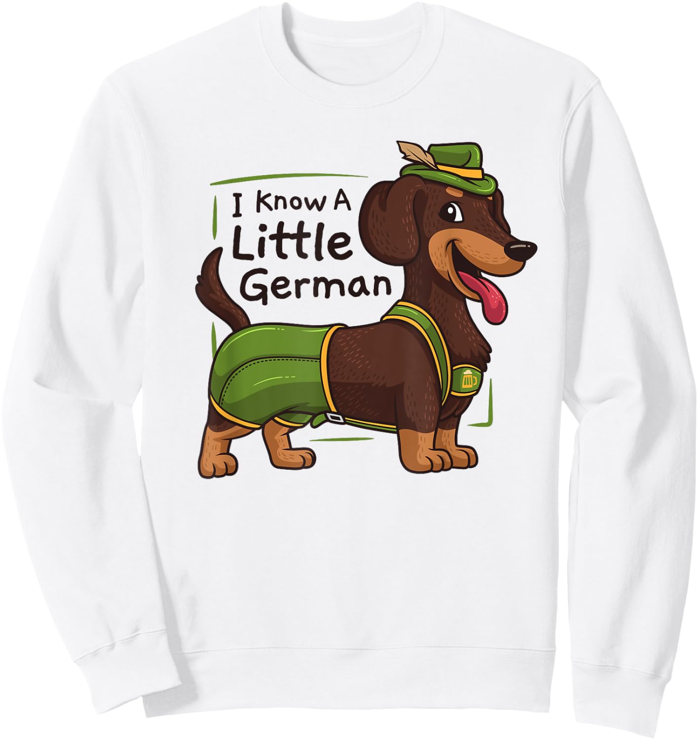 Oktoberfest I Know A Little German Dachshund Wiener Dog Sweatshirt - Sweatshirt | White