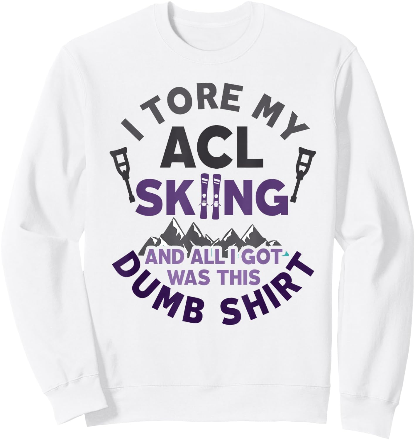 Funny Skiing Knee Injury Torn ACL Get Well Sweatshirt - Sweatshirt | White