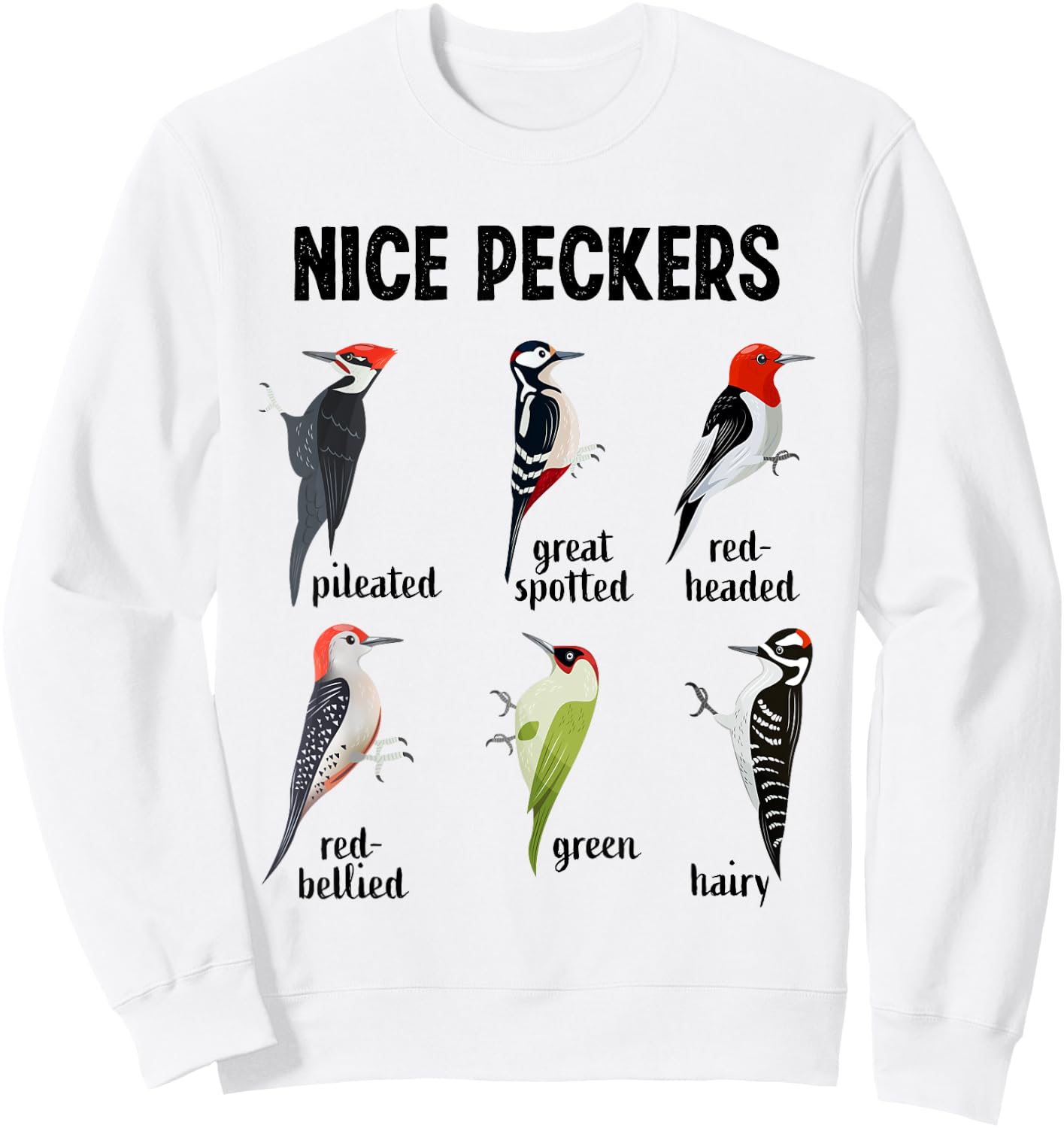 Funny Woodpecker Nice Peckers bird watching Sweatshirt - Sweatshirt | White